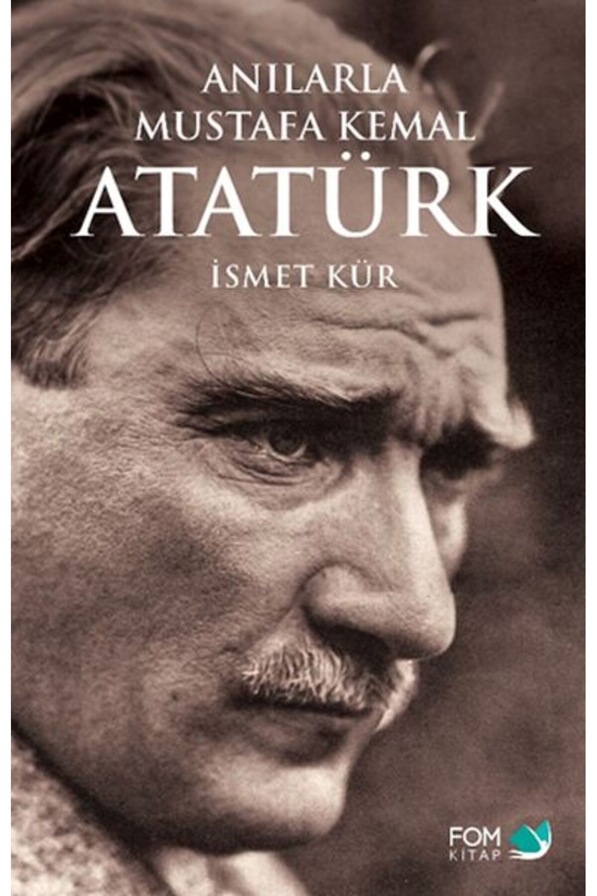 FOM Kitap Anılarla Mustafa Kemal Atatürk