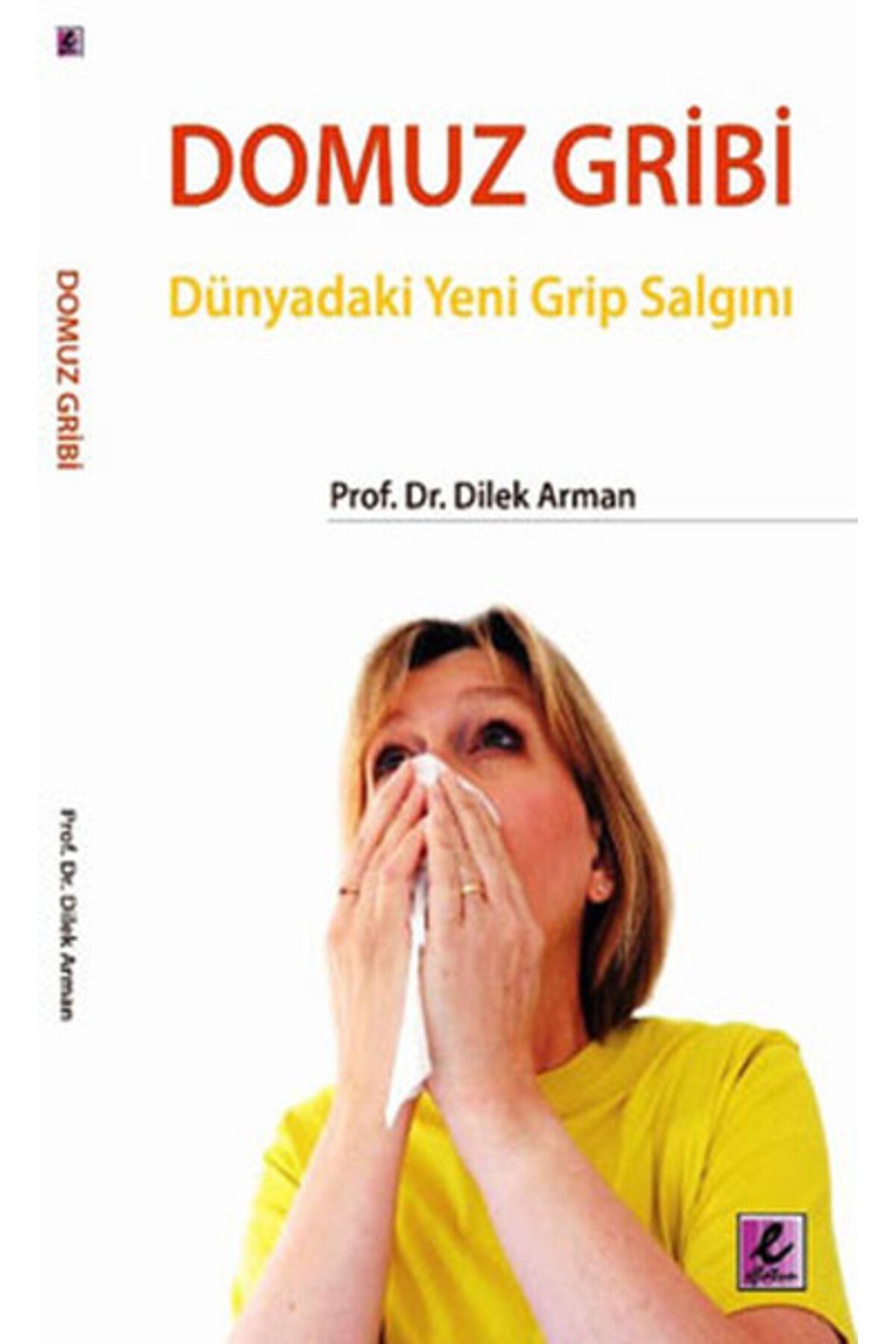 Efil Yayınevi Domuz Gribi Dünyadaki Yeni Salgını