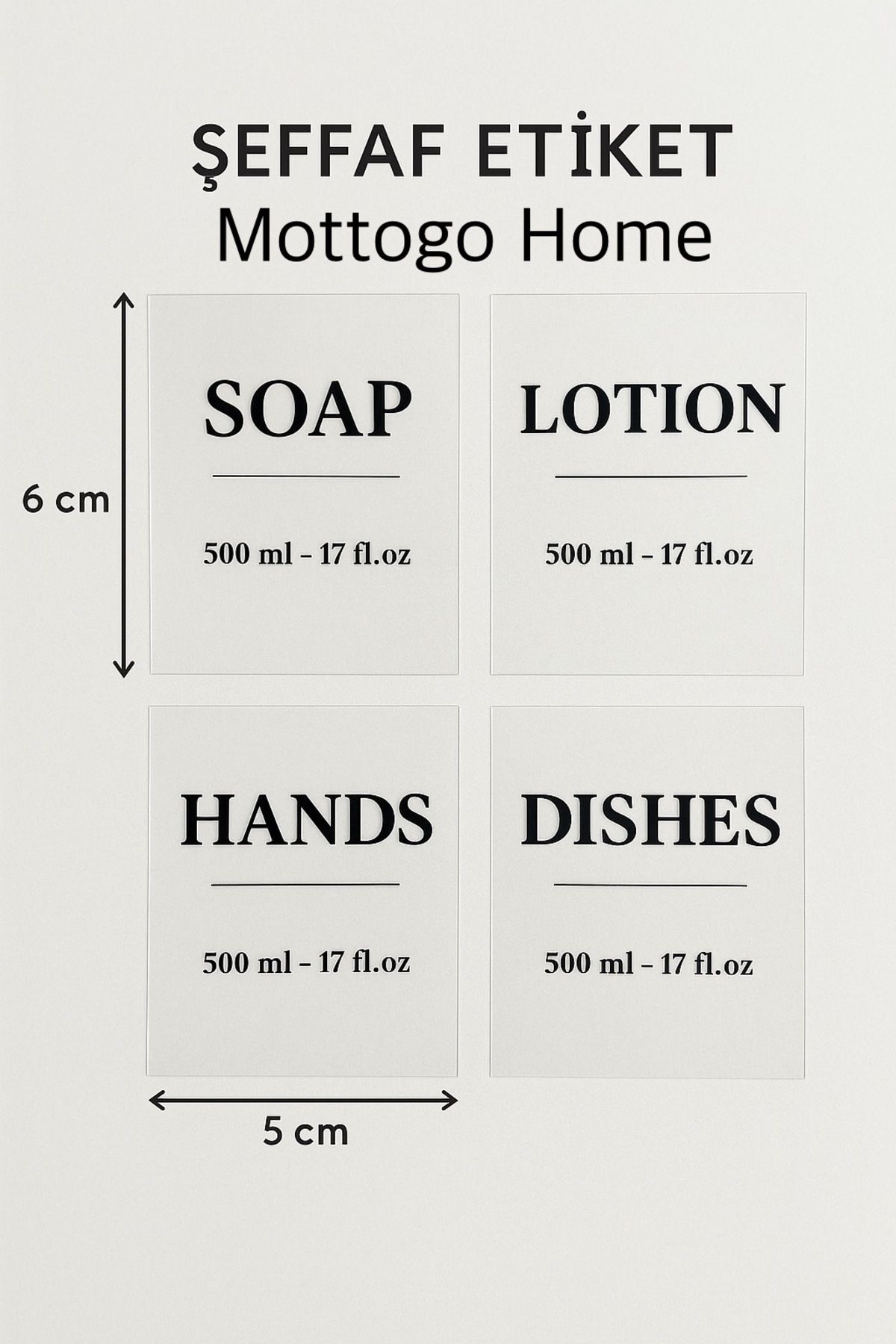 Mottogo Şeffaf Etiket Seti – 4’lü 6x5 cm Sticker | Sabunluk, Deterjan, Losyon, El Yıkama- Hands Dishes