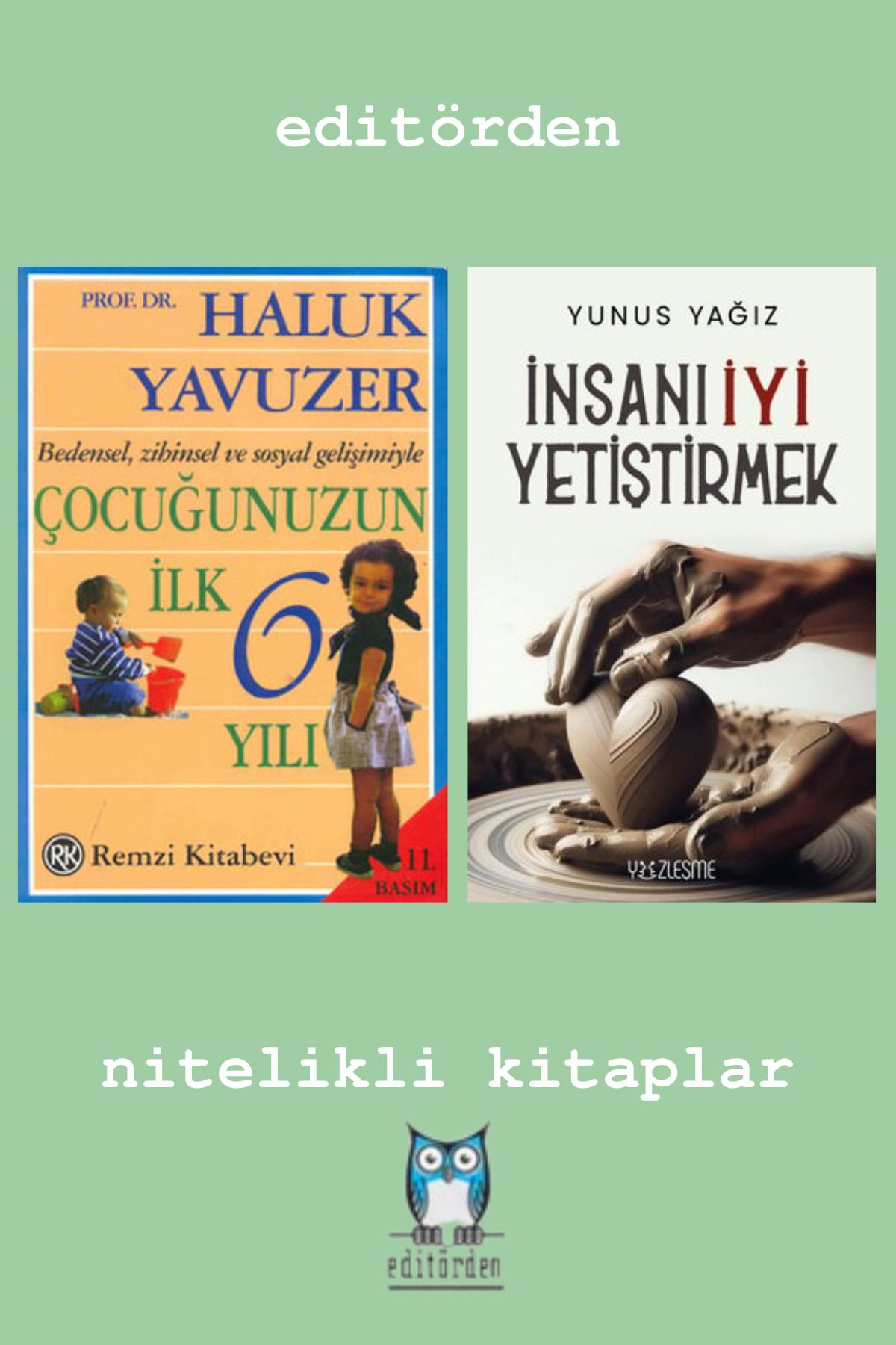 Yüzleşme Yayınları Çocuğunuzun İlk 6 Yılı - İnsanı İyi Yetiştirmek / Yunus Yağız