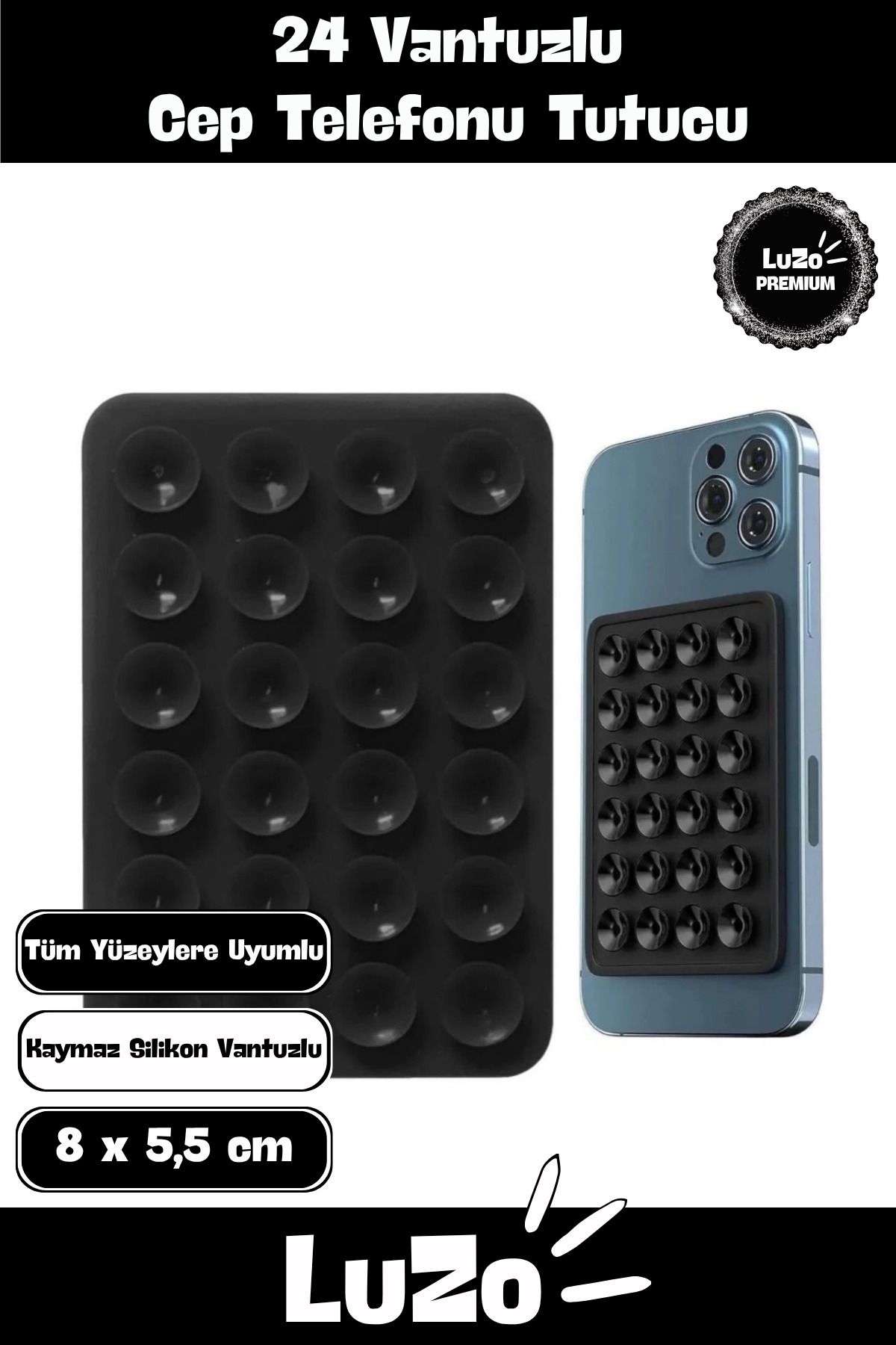 LuZo Premium Seri Cep Telefonu İçin Tüm Yüzeylere Uygun Kaymaz Vantuzlu Silikon Yapışkanlı Telefon Tutucu