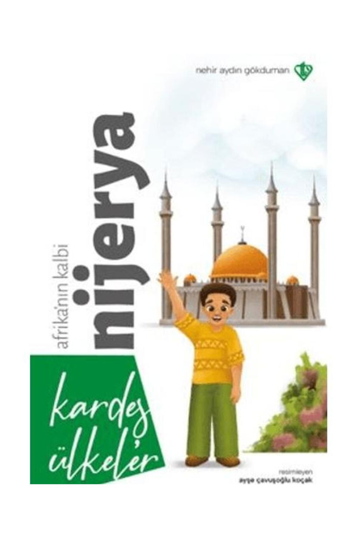 Türkiye Diyanet Vakfı Yayınları Kardeş Ülkeler Kara Kıtanın İncisi Afrika'nın Kalbi Nijerya