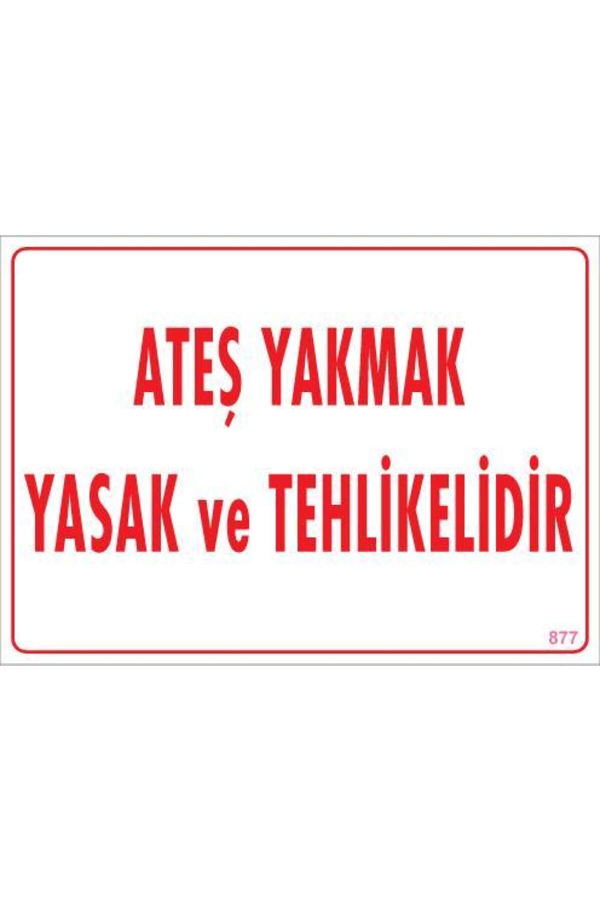 Toptan Bulurum Ateşle Yaklaşmak Yasak Uyarı Levhası 25x35 KOD:877