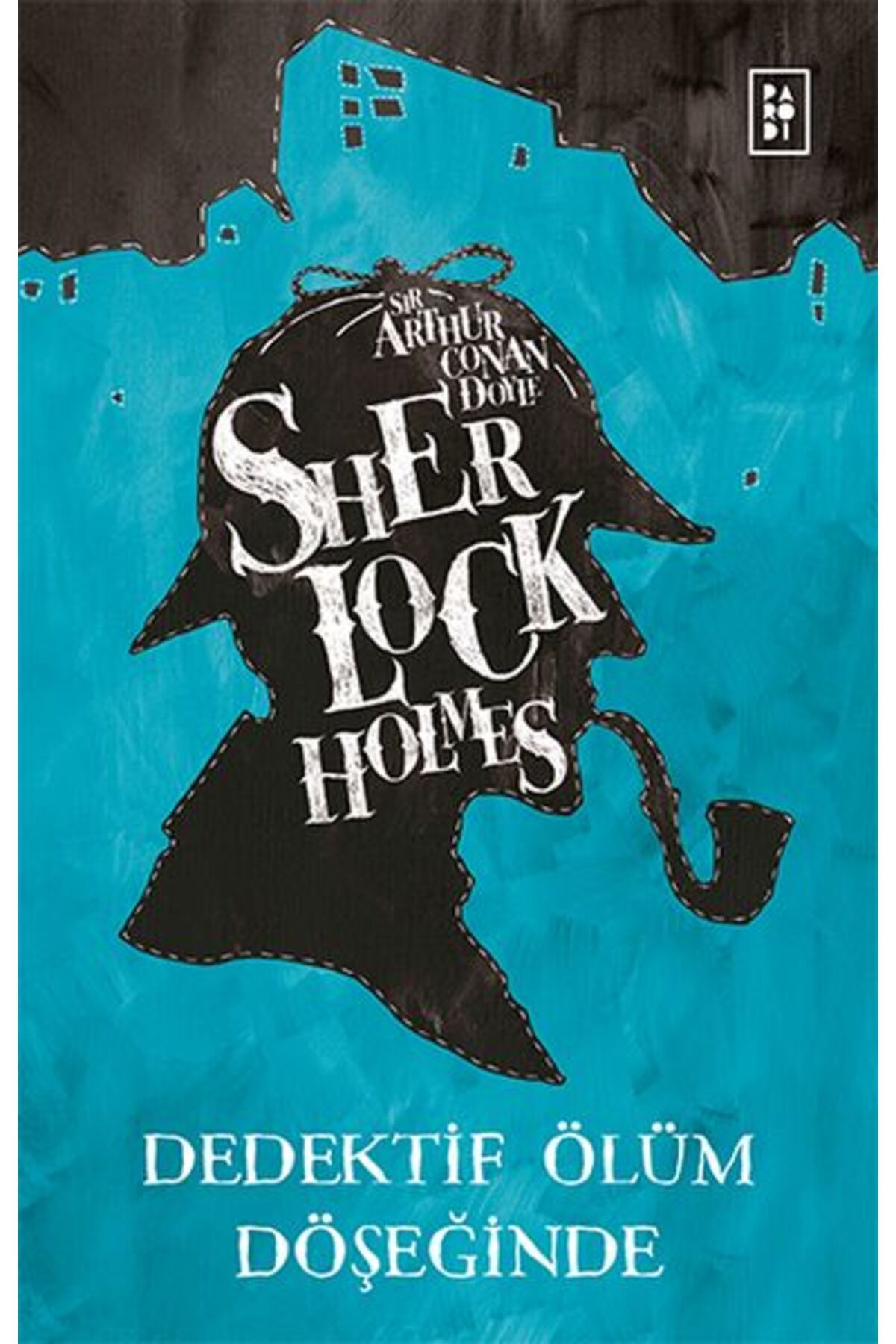 Parodi Yayınları Sherlock Holmes Dedektif Ölüm Döşeğinde
