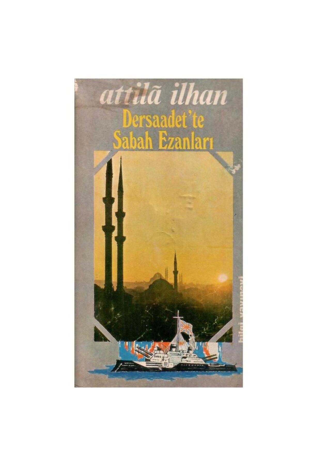 Türk Dil Kurumu Yayınları Dersaadet'te Sabah Ezanları - Attilâ İlhan (1.Baskı)