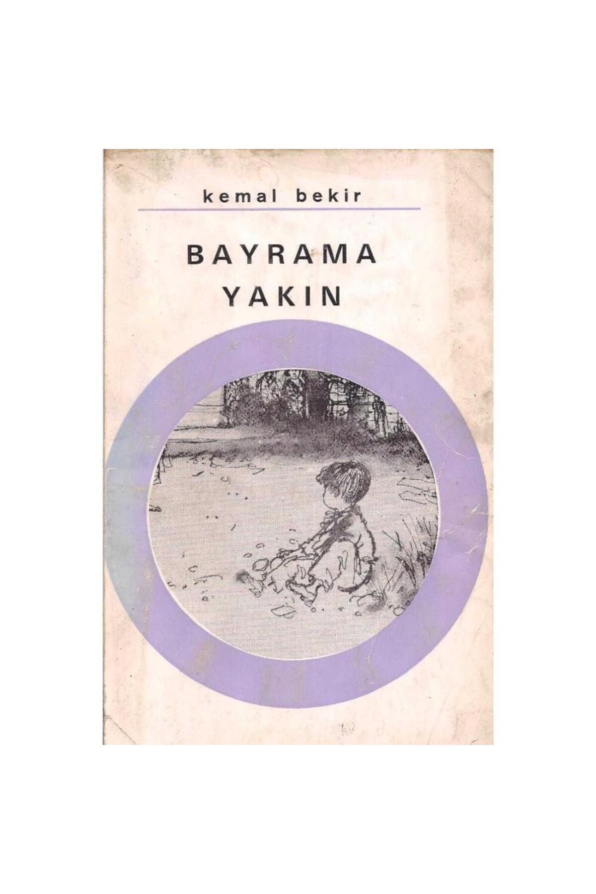 Türk Dil Kurumu Yayınları Bayrama Yakın - Kemal Bekir ( 2. El )