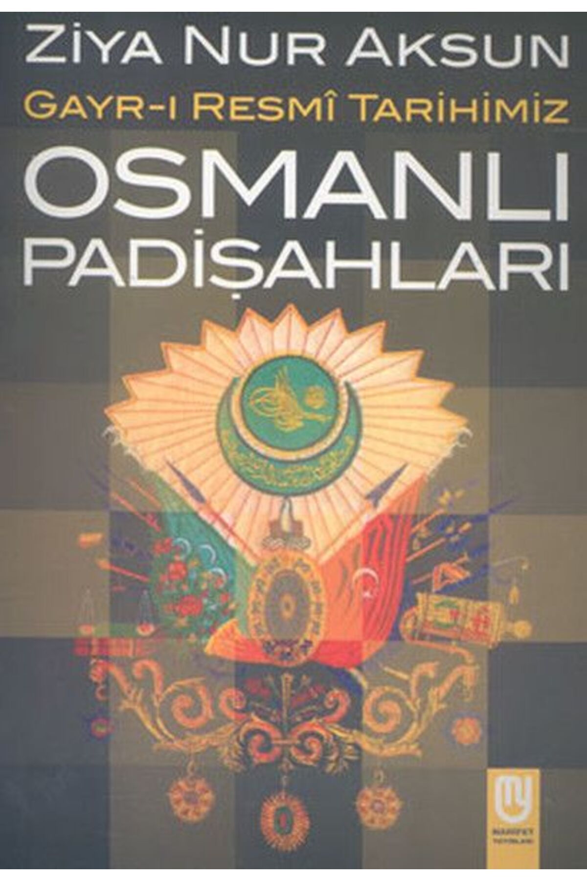 Marifet Yayınları Osmanlı Padişahları Gayr-ı Resmi Tarihimiz