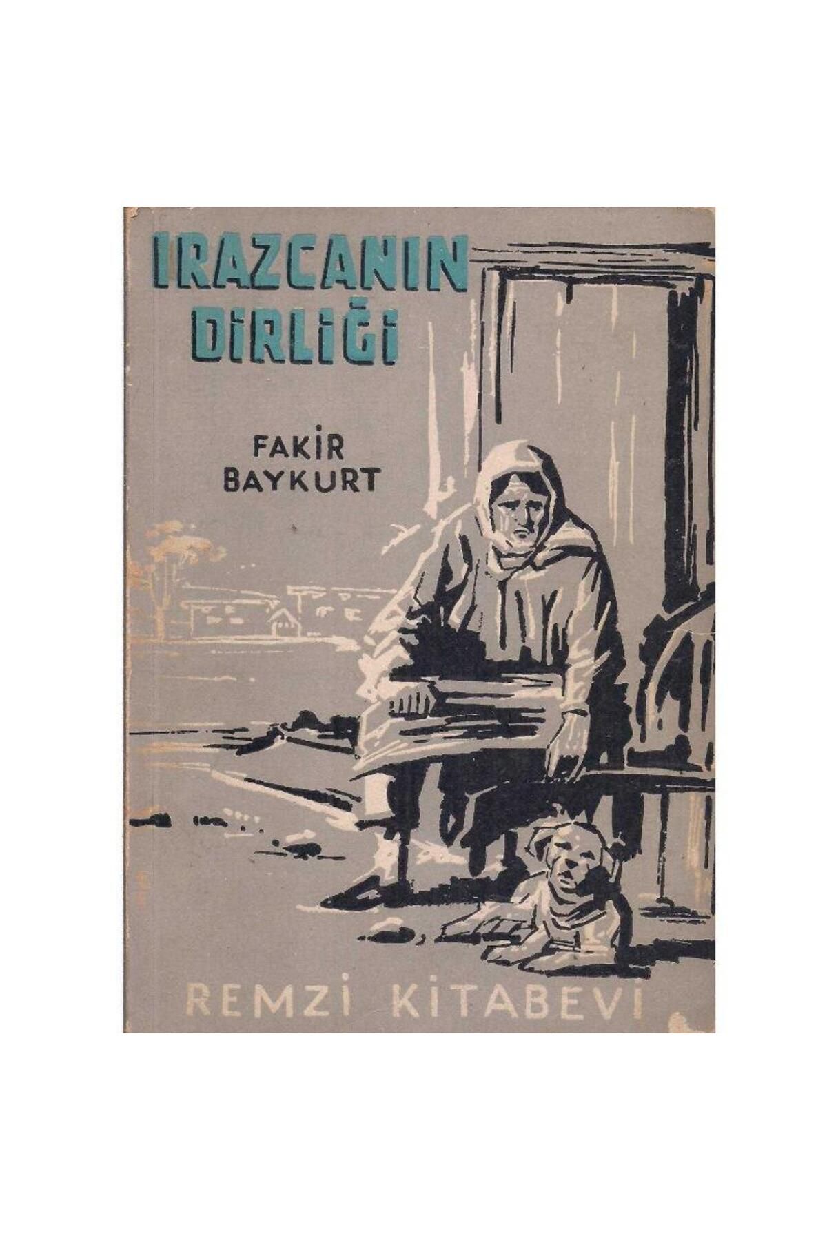 Türk Dil Kurumu Yayınları Irazcanın Dirliği - F.Baykurt