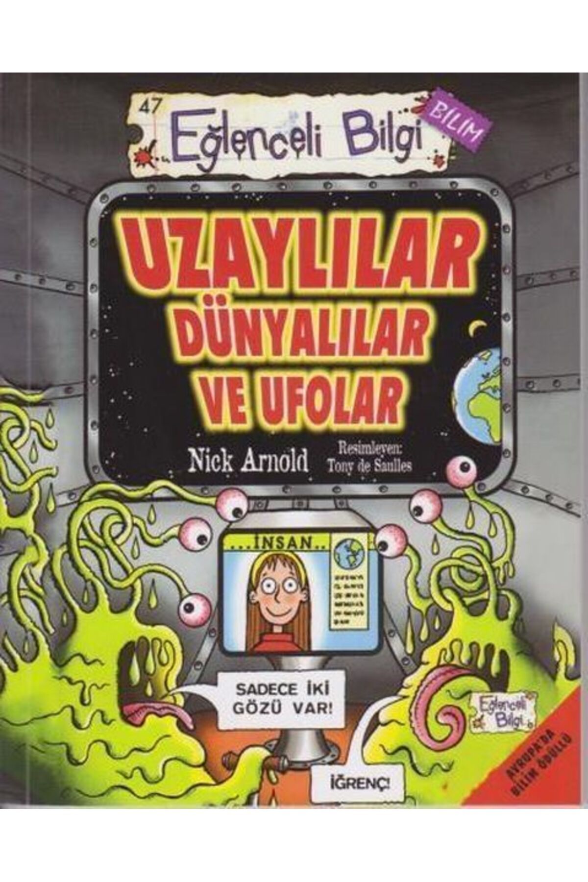 Eğlenceli Bilgi Bilim 47 - Uzaylılar Dünyalılar ve Ufolar