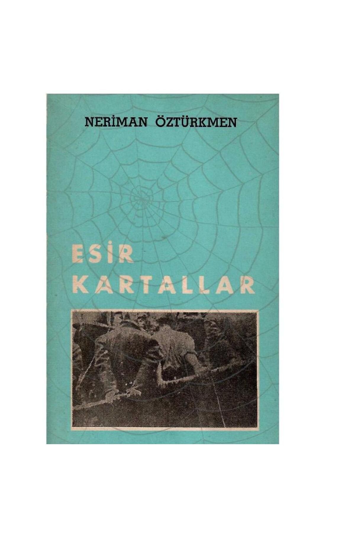Türk Dil Kurumu Yayınları Esir Kartallar - Neriman Öztürkmen (1.Baskı)