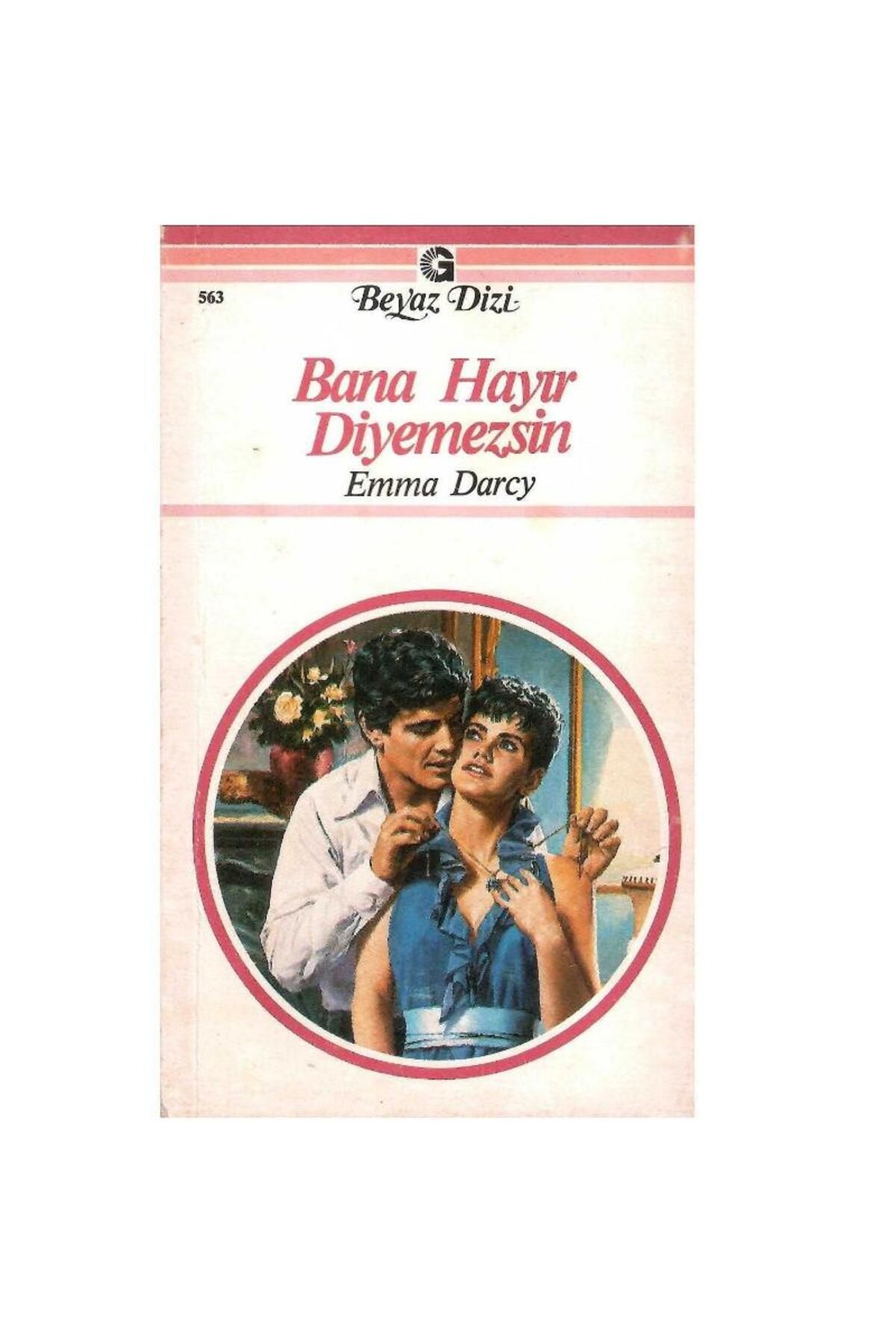 Türk Dil Kurumu Yayınları Beyaz Dizi - Bana Hayır Diyemezsin- Emma Darcy
