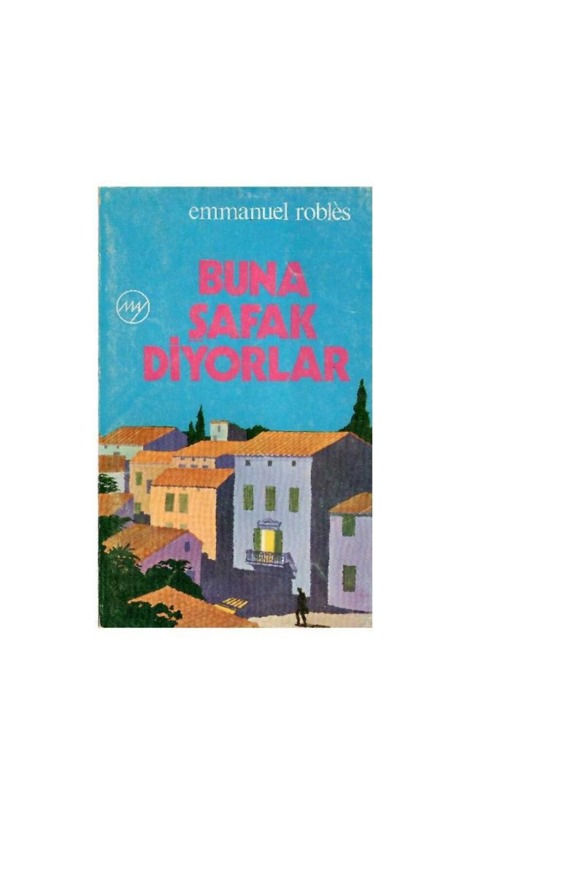 Türk Dil Kurumu Yayınları Buna Şafak Diyorlar - Emmanuel Robles (1.Baskı)