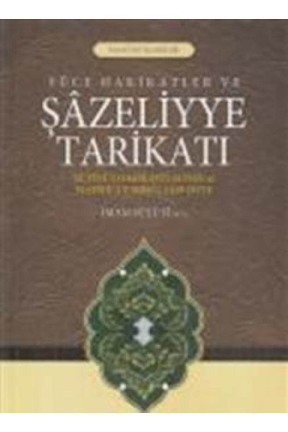 Semerkand Yayınları Yüce Hakikatler ve Şazeliyye Tarikatı