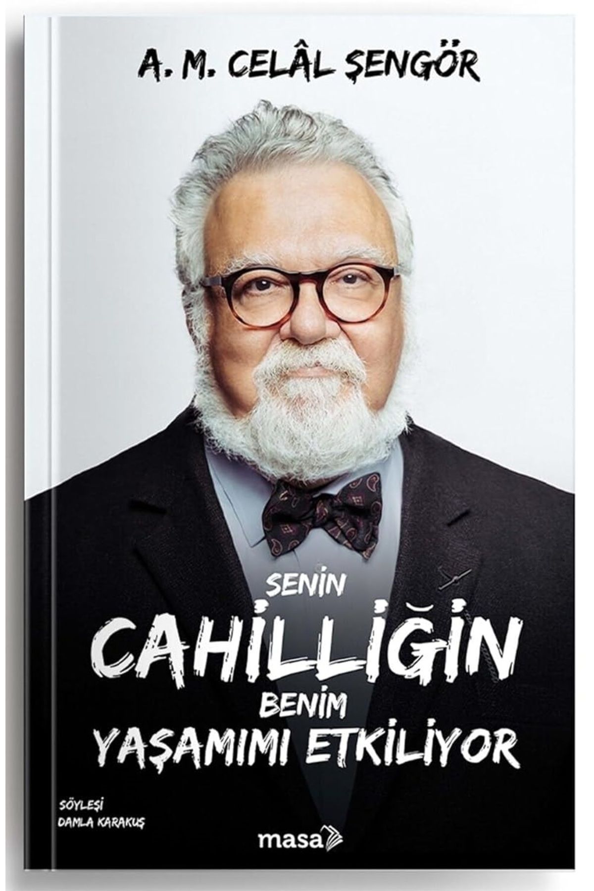 Bloomsbury Senin Cahilliğin Benim Yaşamımı Etkiliyor - A. M. Celal Şengör