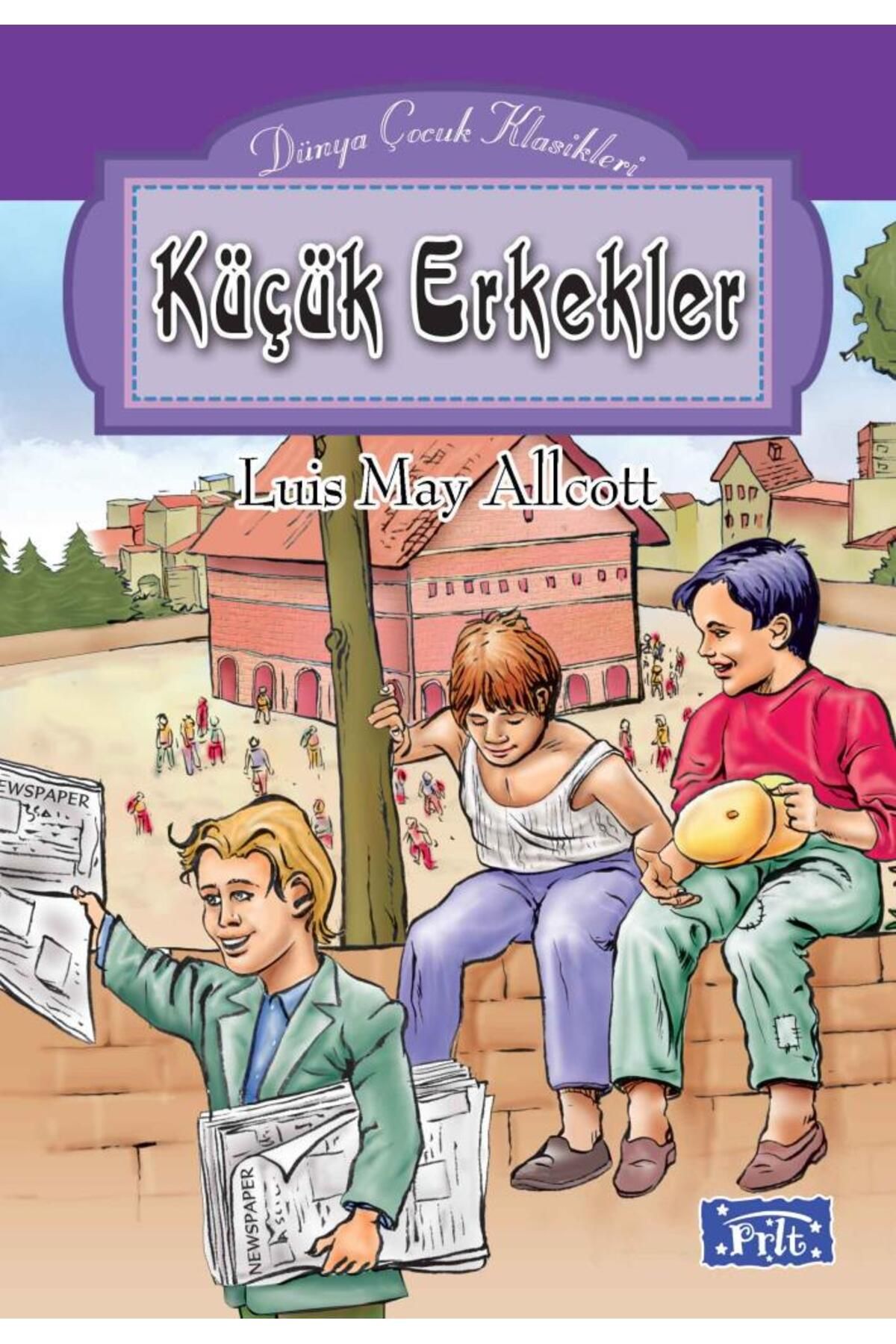 Parıltı Yayınları Dünya Çocuk Klasikleri Dizisi Küçük Erkekler