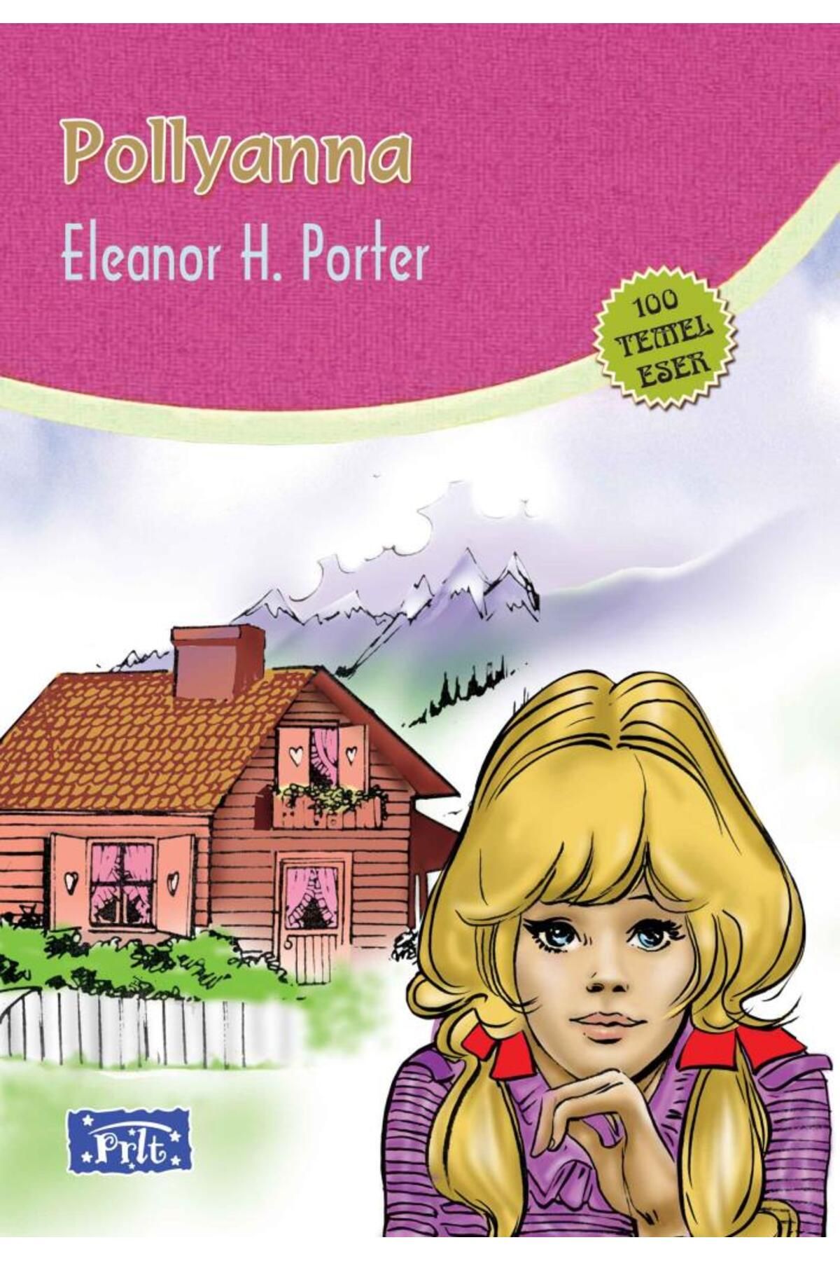Parıltı Yayınları Pollyanna (100 Temel Eser - İlköğretim)