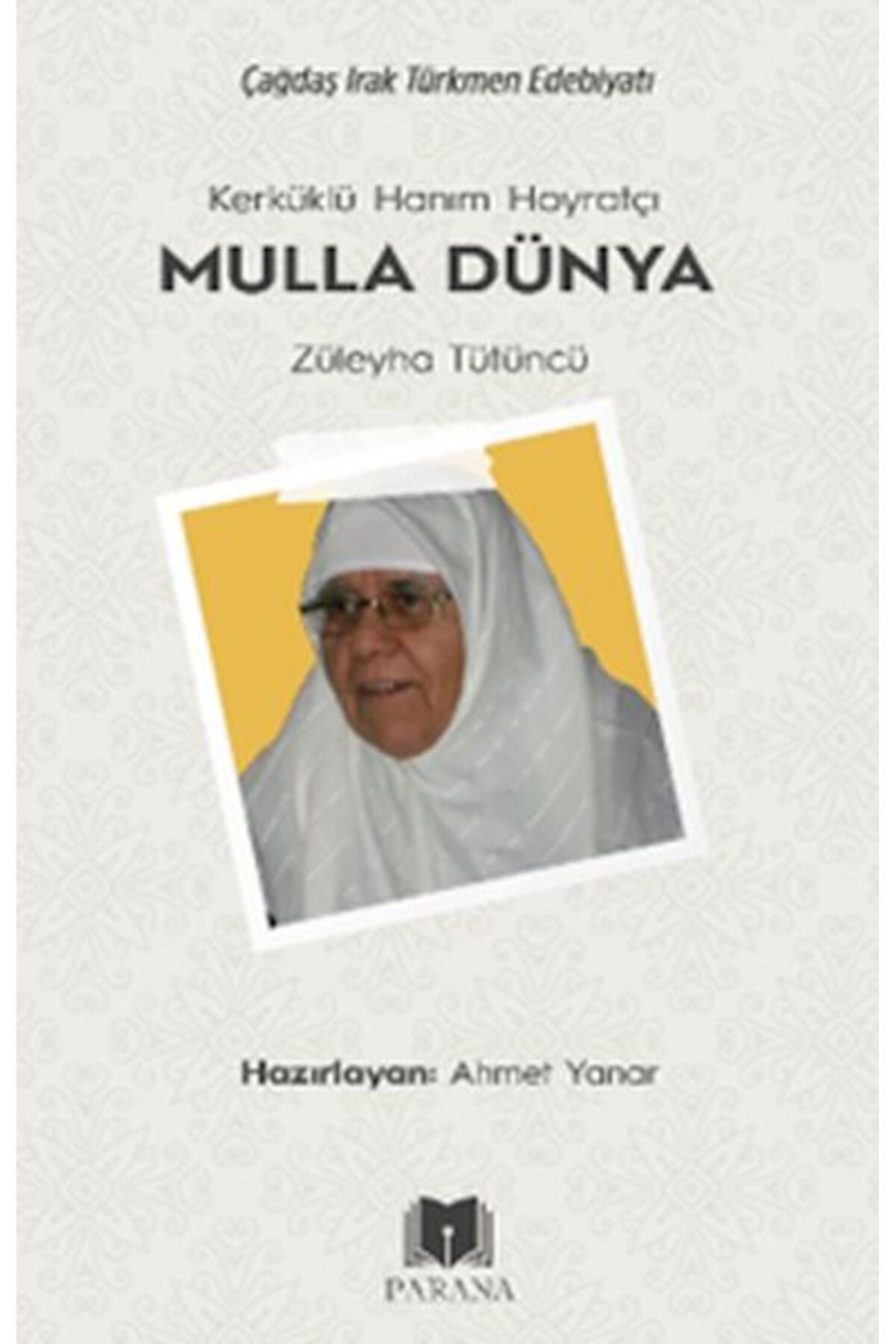 Parana Yayınları Kerküklü Hanım Hoyratçı -Mulla Dünya- Züleyha Tütüncü