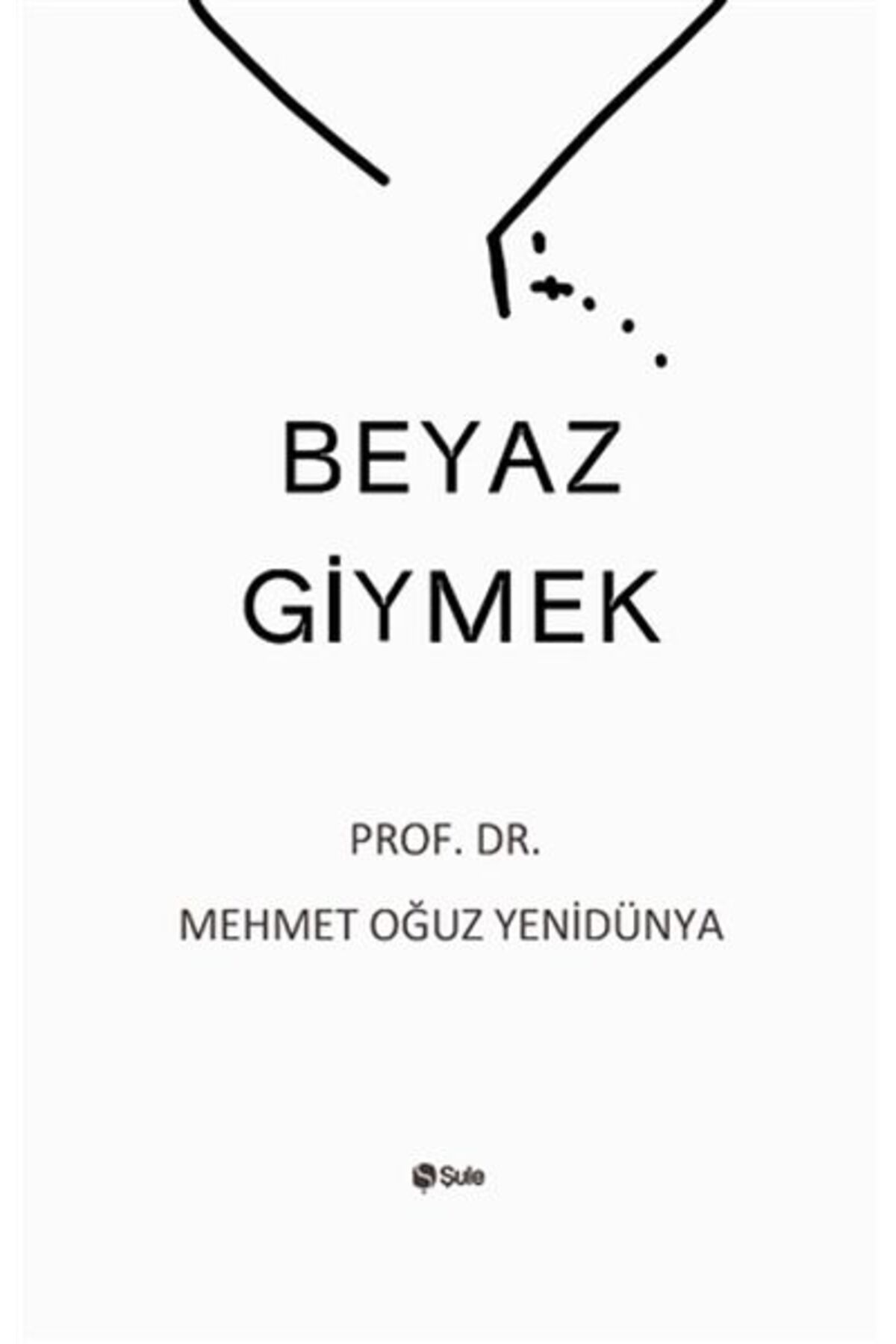 Şule Yayınları Beyaz Giymek