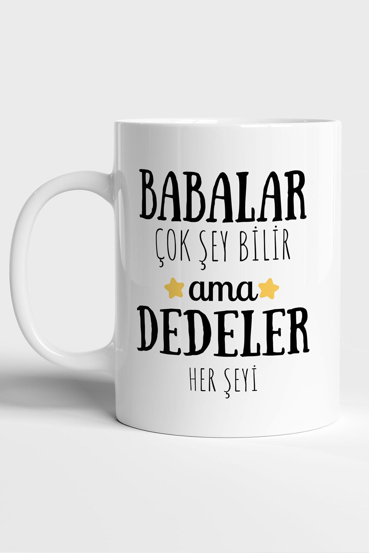 GRN TASARIM Babalar Çok Şey Bilir Ama Dedeler Her Şeyi Baskılı Kupa Bardak