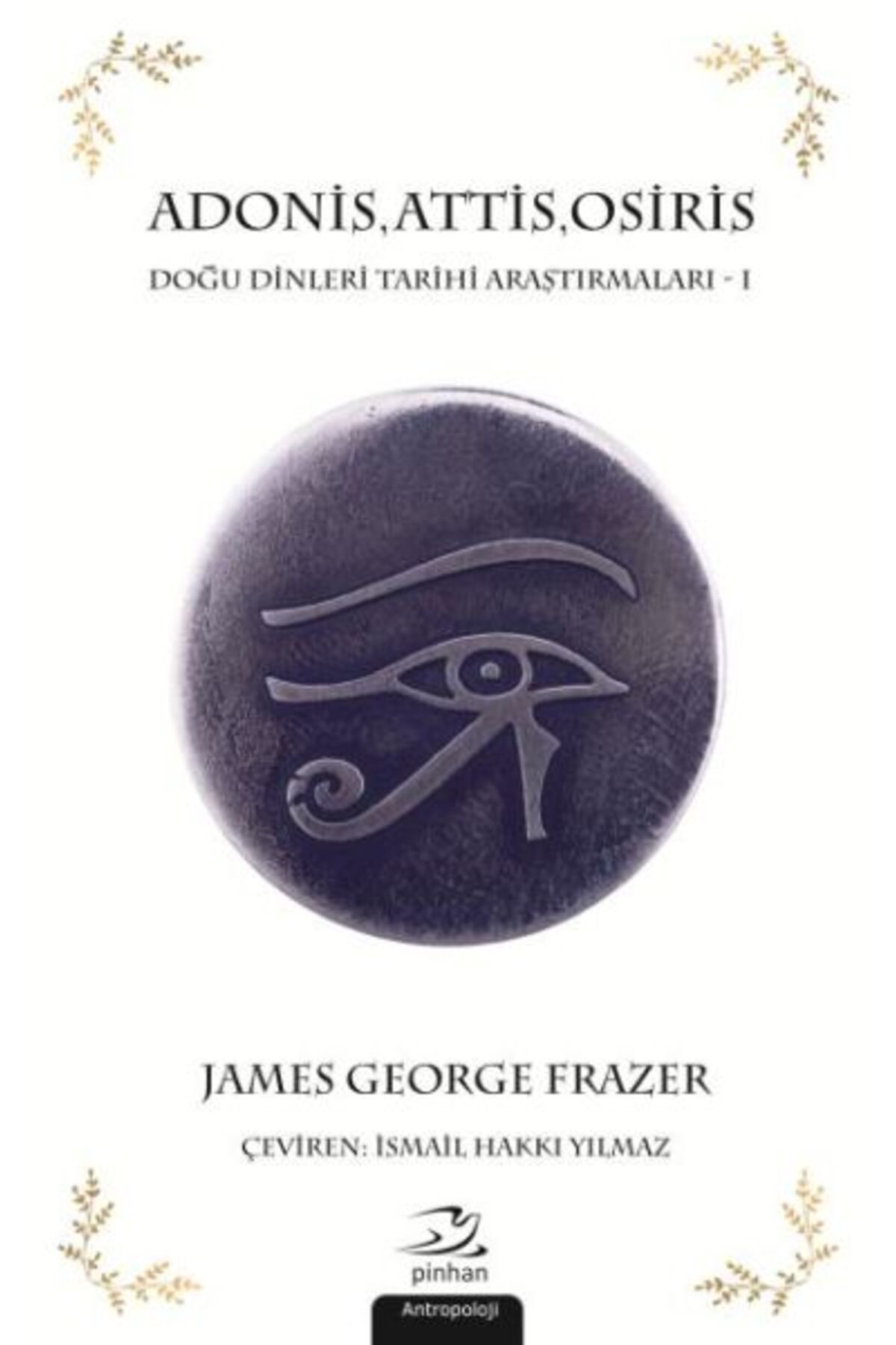 Pinhan Yayıncılık Adonis Attis Osiris Doğu Dinleri Tarihi Araştırmaları 1
