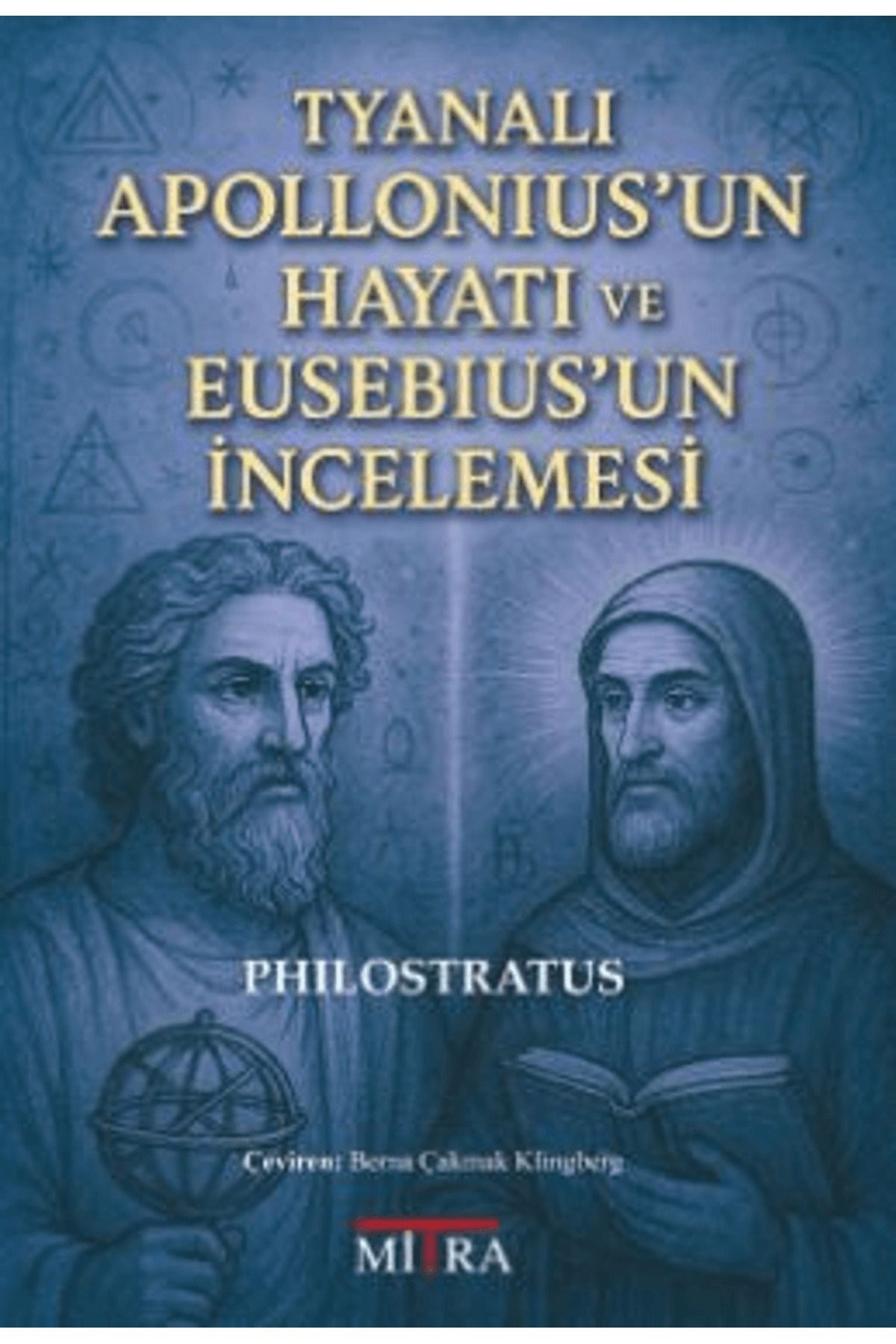 Mitra Yayınları Tyanalı Apollonius'un Hayatı ve Eusebius'un İncelemesi / Mitra Yayınları / 9786259700465
