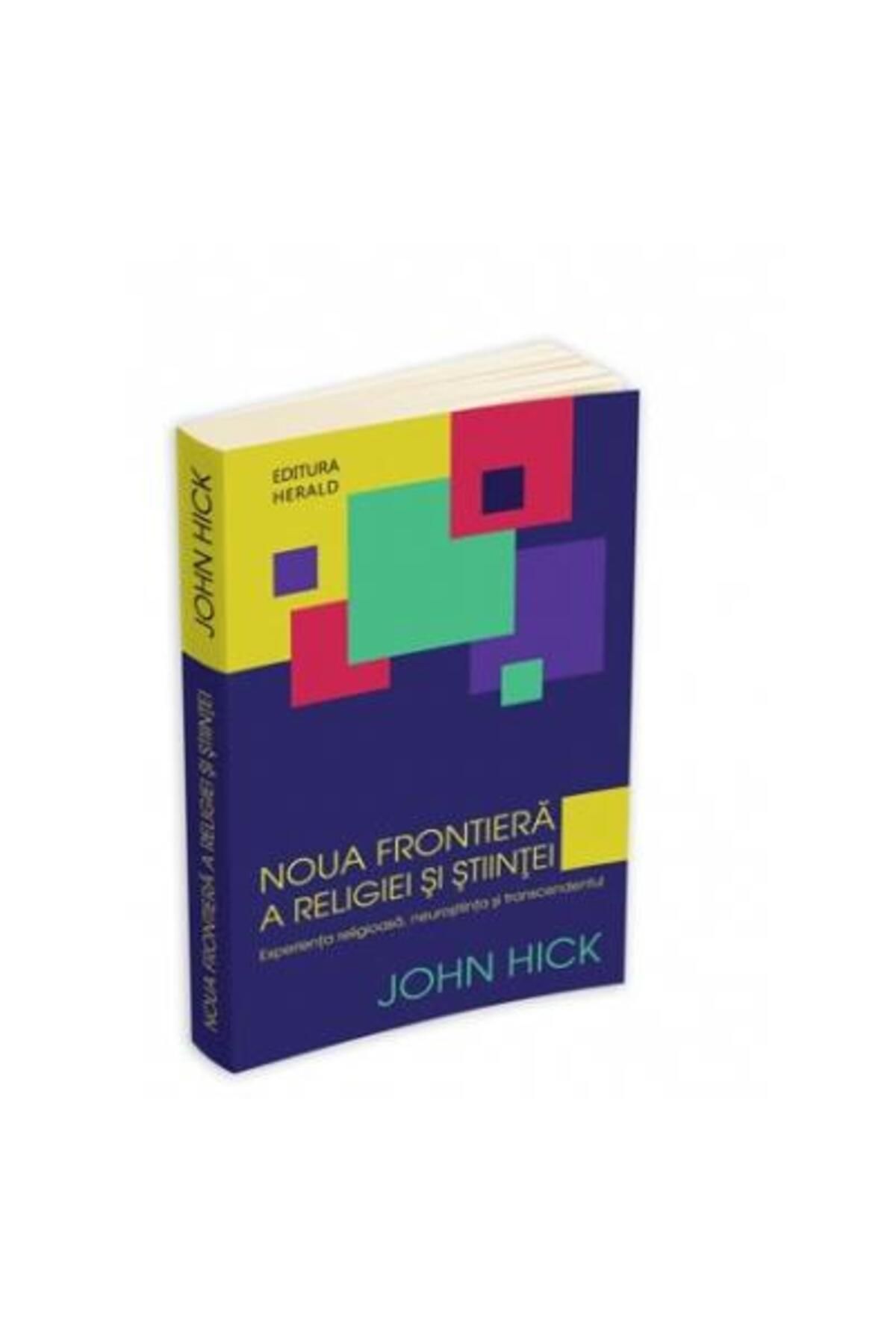 Editura Herald Noua Frontiera A Religiei Si Stiintei, John Hick - One Size