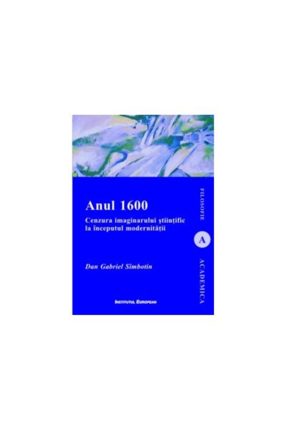 Editura Institutul European Anul 1600. Cenzura Imaginarului Stiintific La Ince - One Size