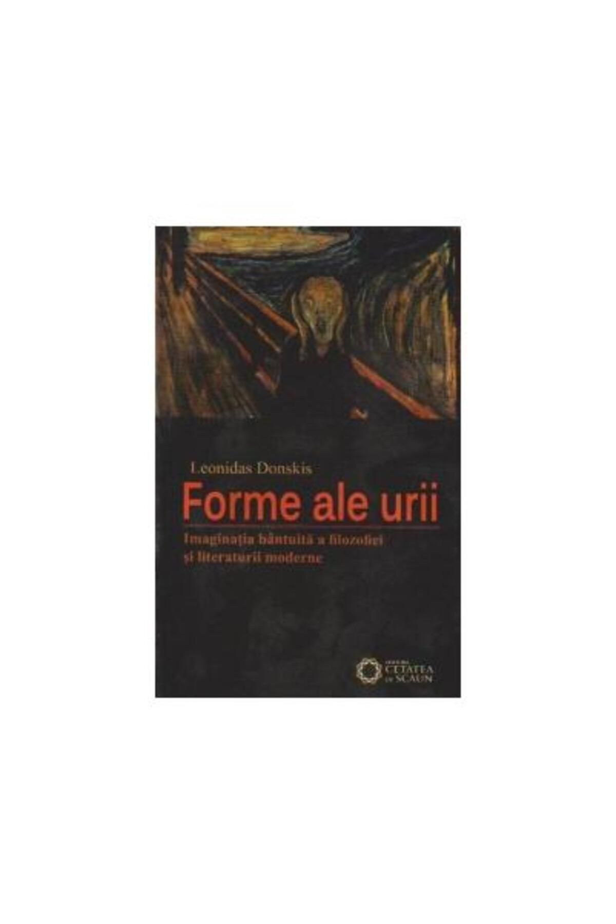 Editura Cetatea de Scaun Forme Ale Urii. Imaginatia Bantuita A Filosofiei S - One Size