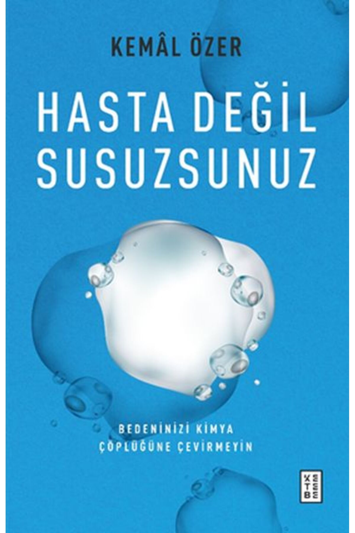 Ketebe Yayınları Hasta Değil Susuzsunuz