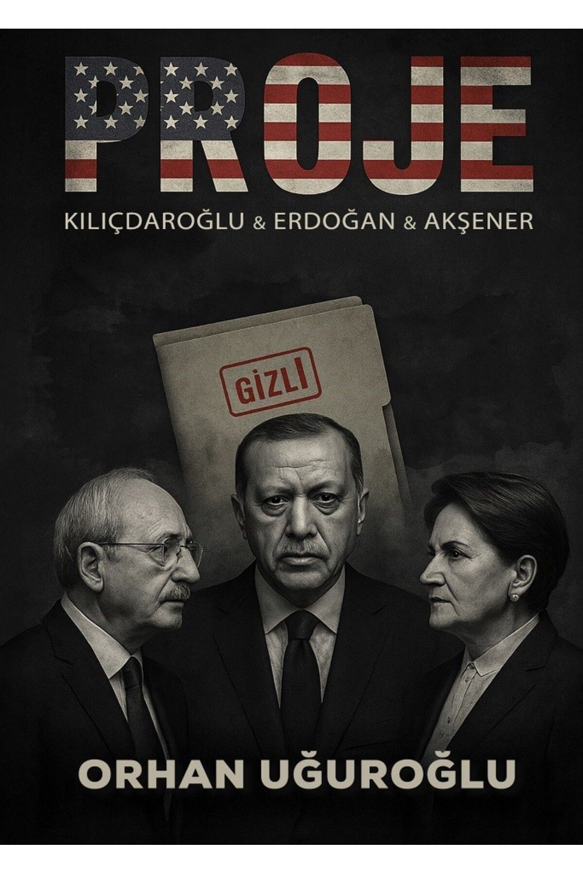 PAPER BOOKS PROJE - KILIÇDAROĞLU & ERDOĞAN & AKŞENER - ORHAN UĞUROĞLU