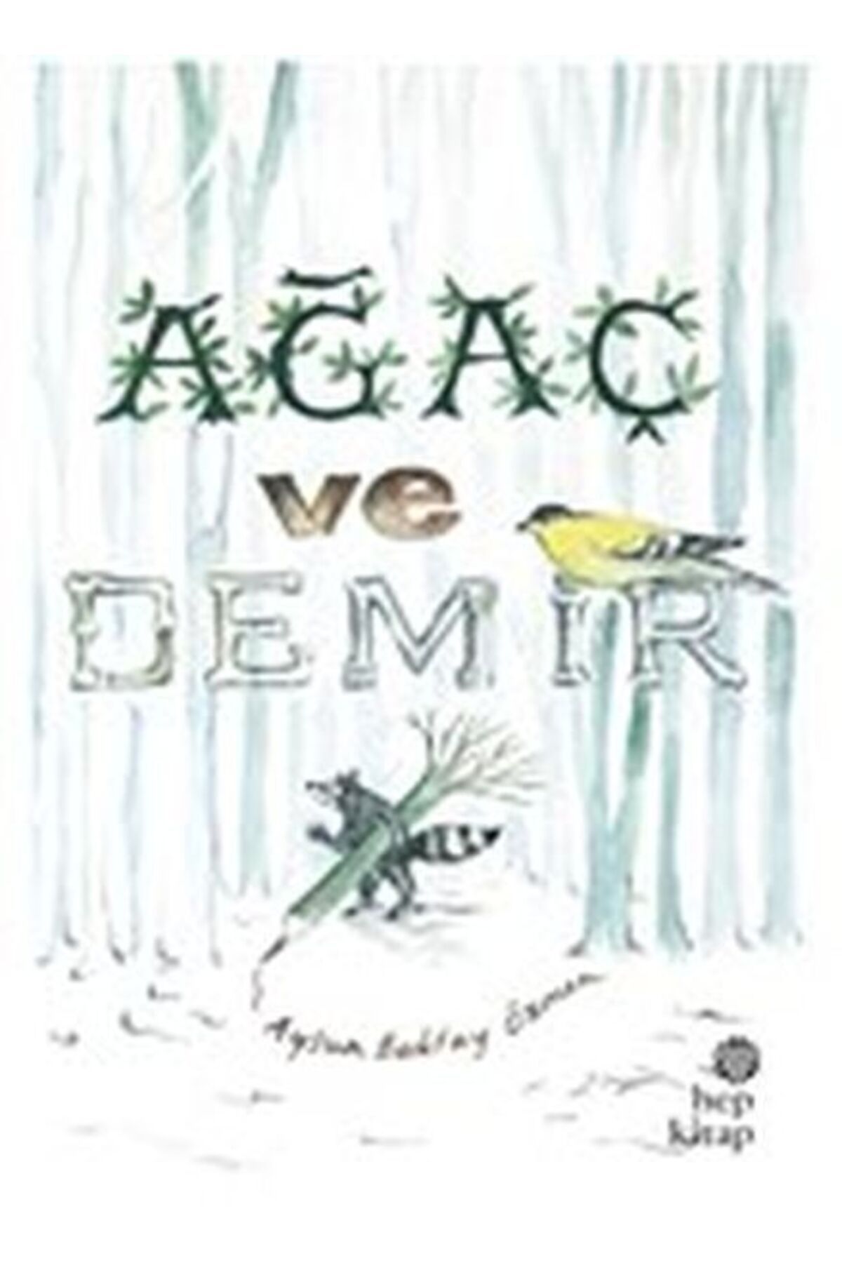 Hep Kitap Ağaç ve Demir