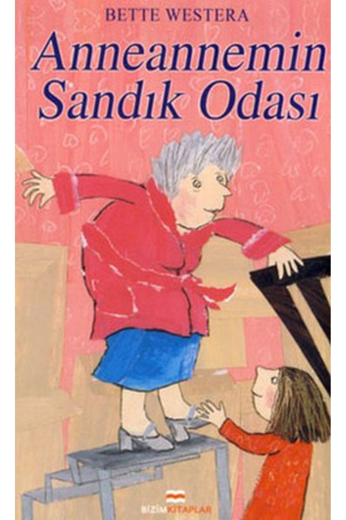 Bizim Kitaplar Yayınevi Anneannemin Sandık Odası
