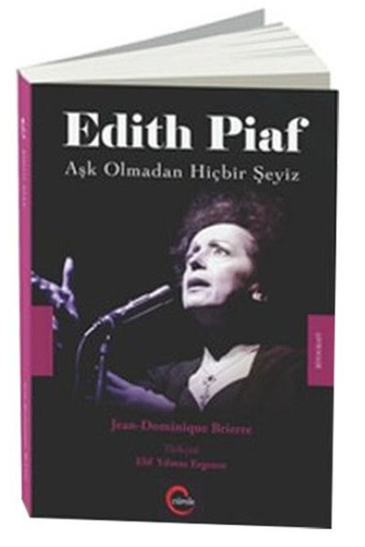 Destek Yayınları Edith Piaf - Aşk Olmadan Hiçbir Şeyiz