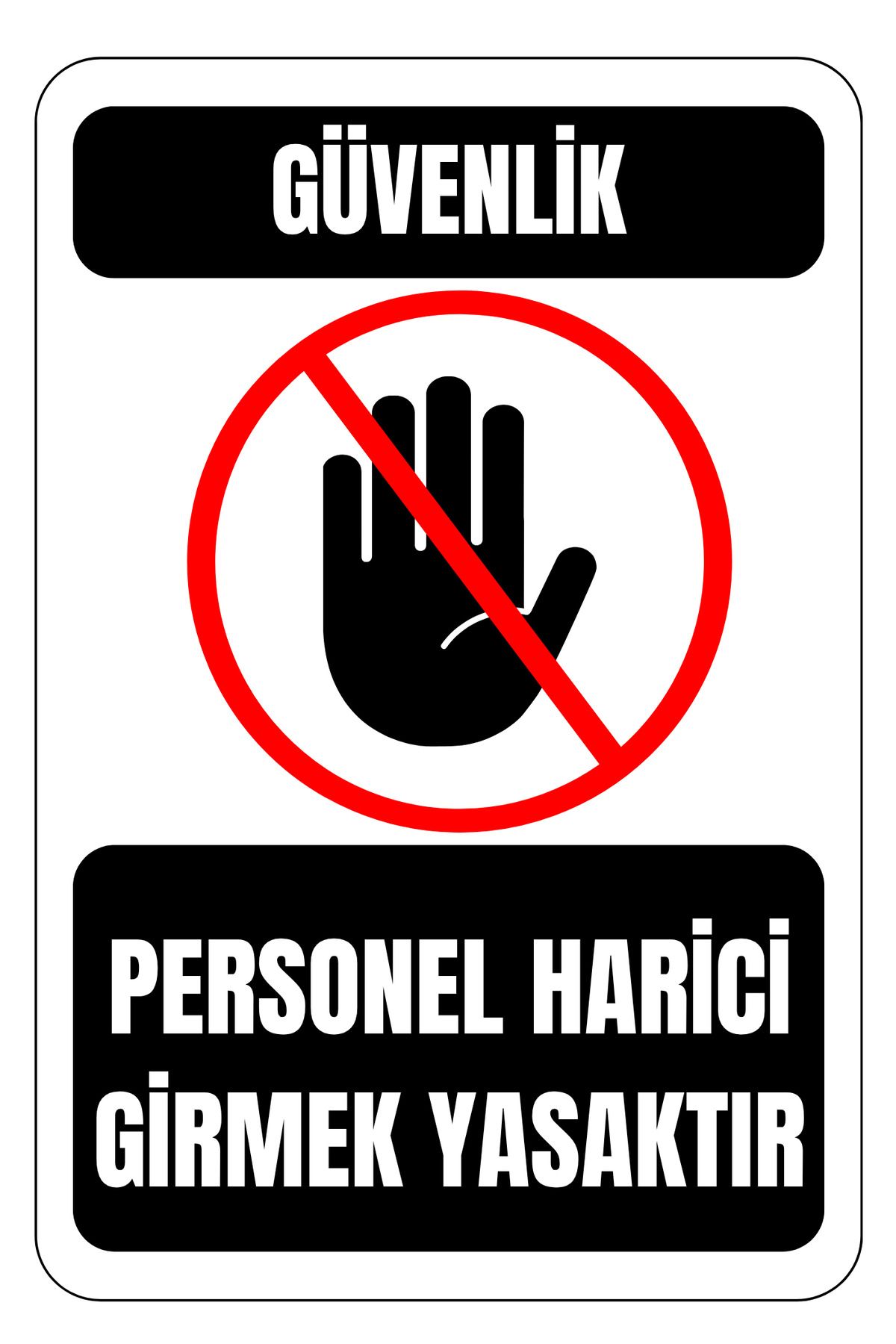 Girl Power 35X50 Güvenlik Personel Harici Girmek Yasaktır Uyarı Levhası 3 mm Dekota Üzerine Folyo Baskı