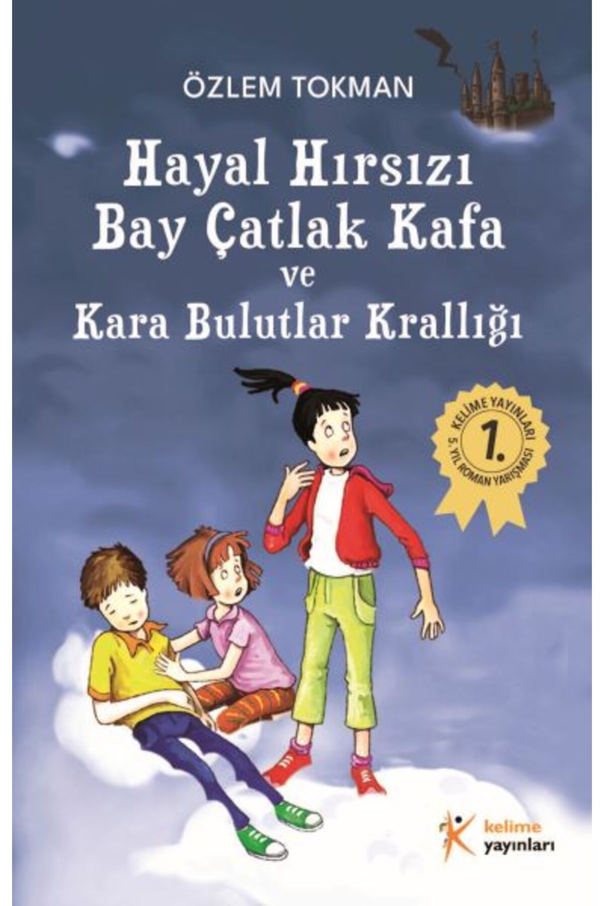 Kelime Yayınları Hayal Hırsızı Bay Çatlak Kafa ve Kara Bulutlar Krallığı