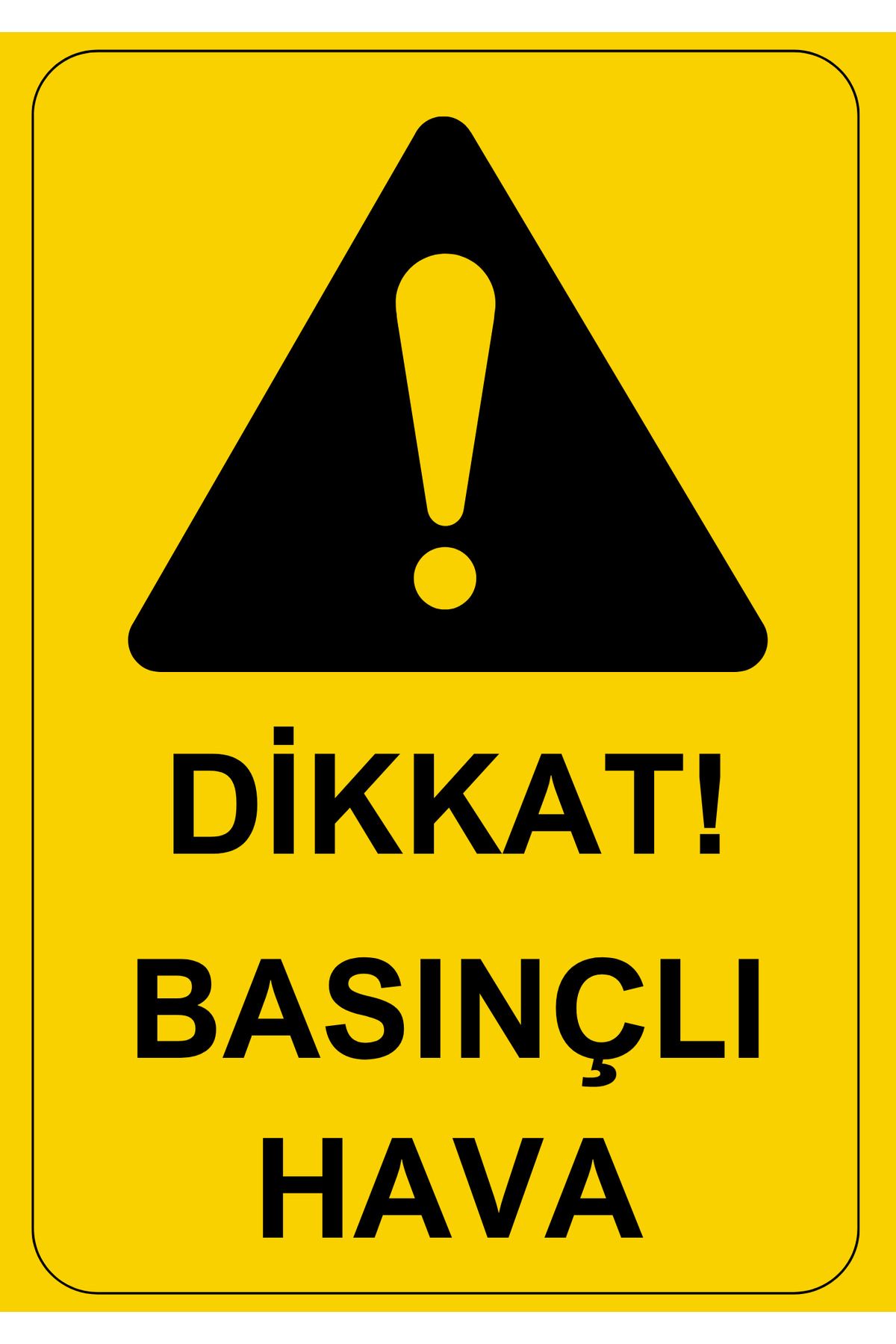 Girl Power 35X50 Dikkat Basınçlı Hava Uyarı Levhası 3 mm Dekota Üzerine Folyo Baskı
