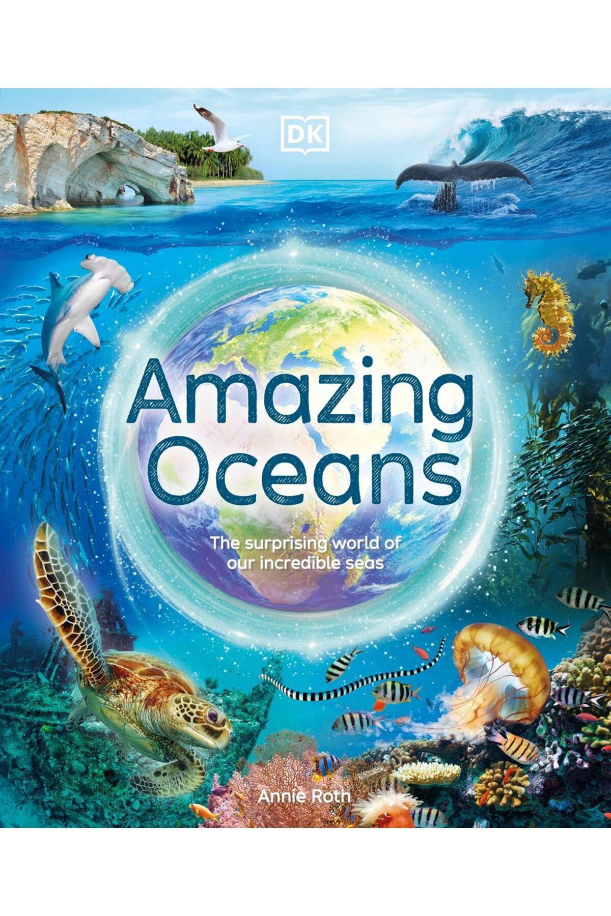 Dorling Kindersley Amazing Oceans - DK Amazing Earth