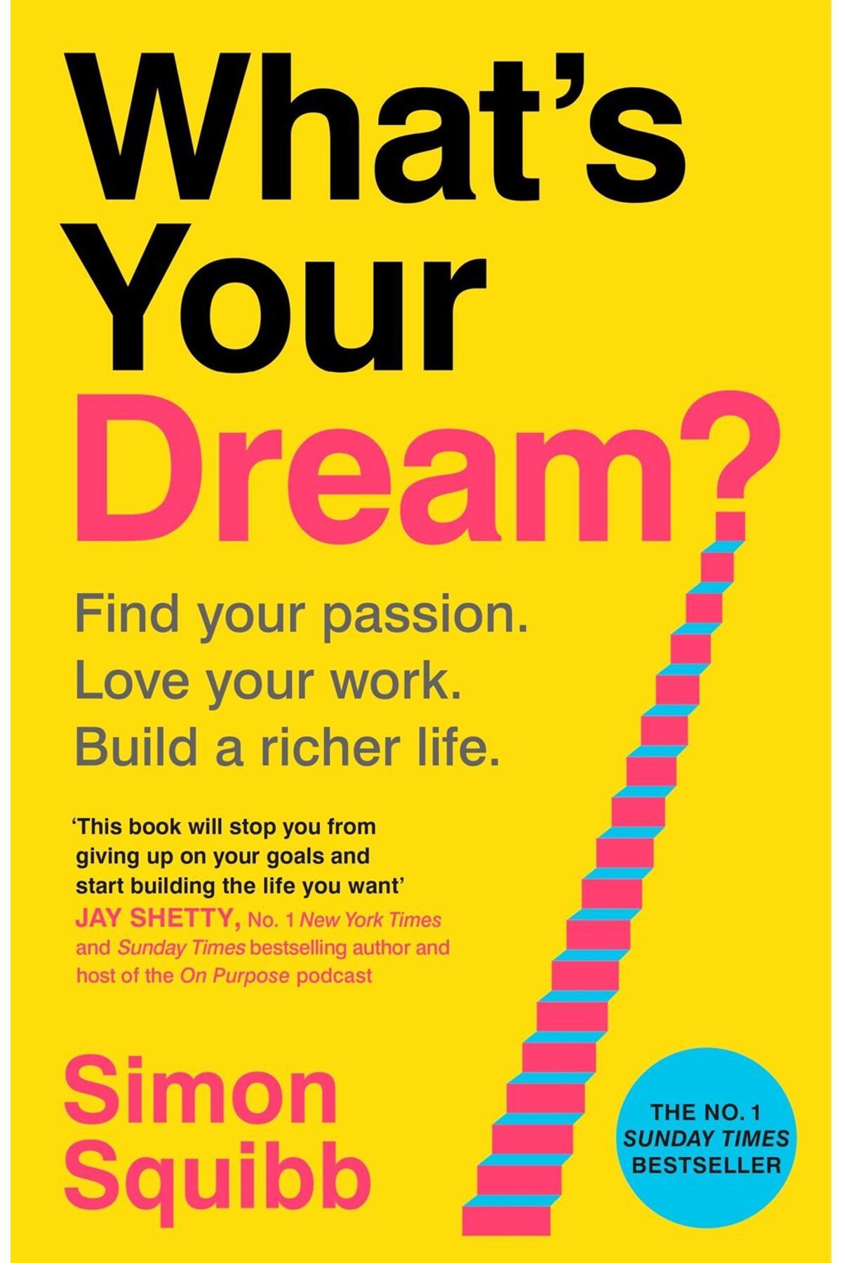 CENTURY What's Your Dream? Find Your Passion, Love Your Work, Build a Richer Life