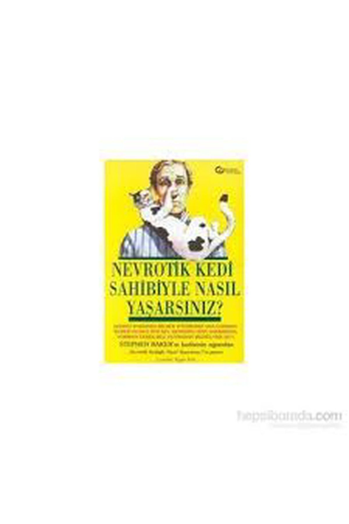 Literatürk Academia Nevrotik Kedi Sahibiyle Nasıl Yaşarsınız? Stephen Baker (1997 Basım)