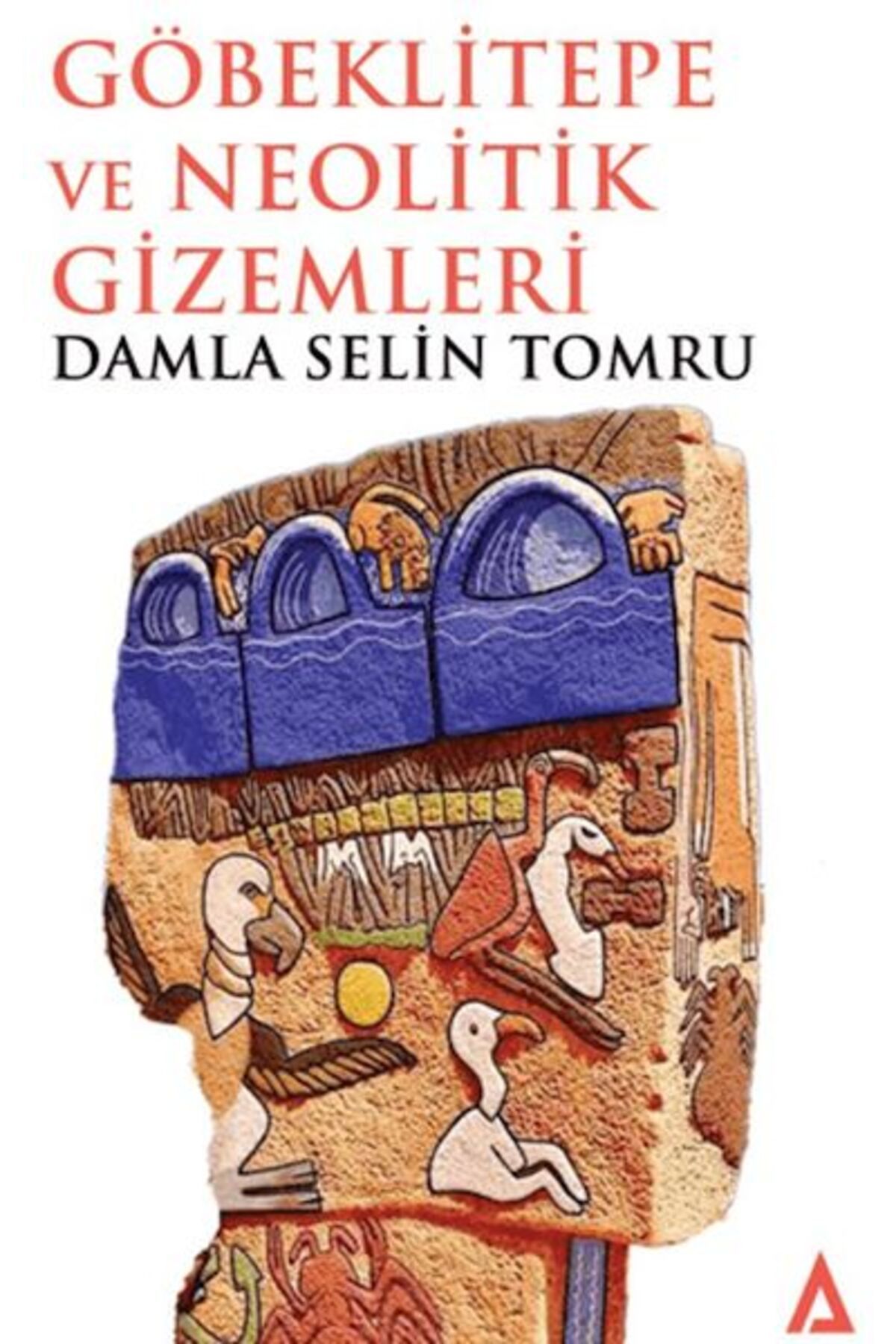 Kanon Kitap Göbeklitepe ve Neolitik Gizemleri