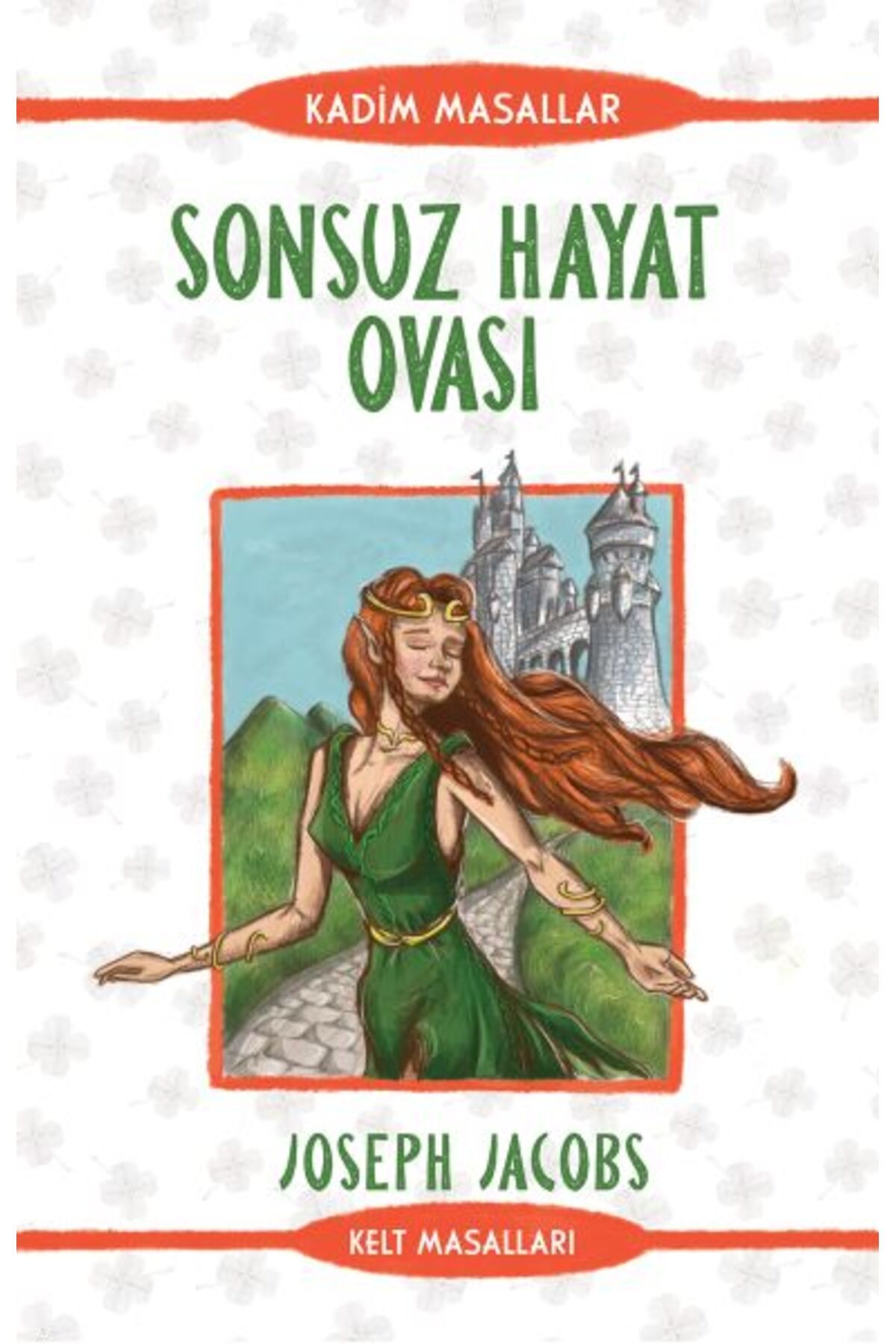 Güney Kitap Sonsuz Hayat Ovası - Kadim Masallar - Kelt Masalları
