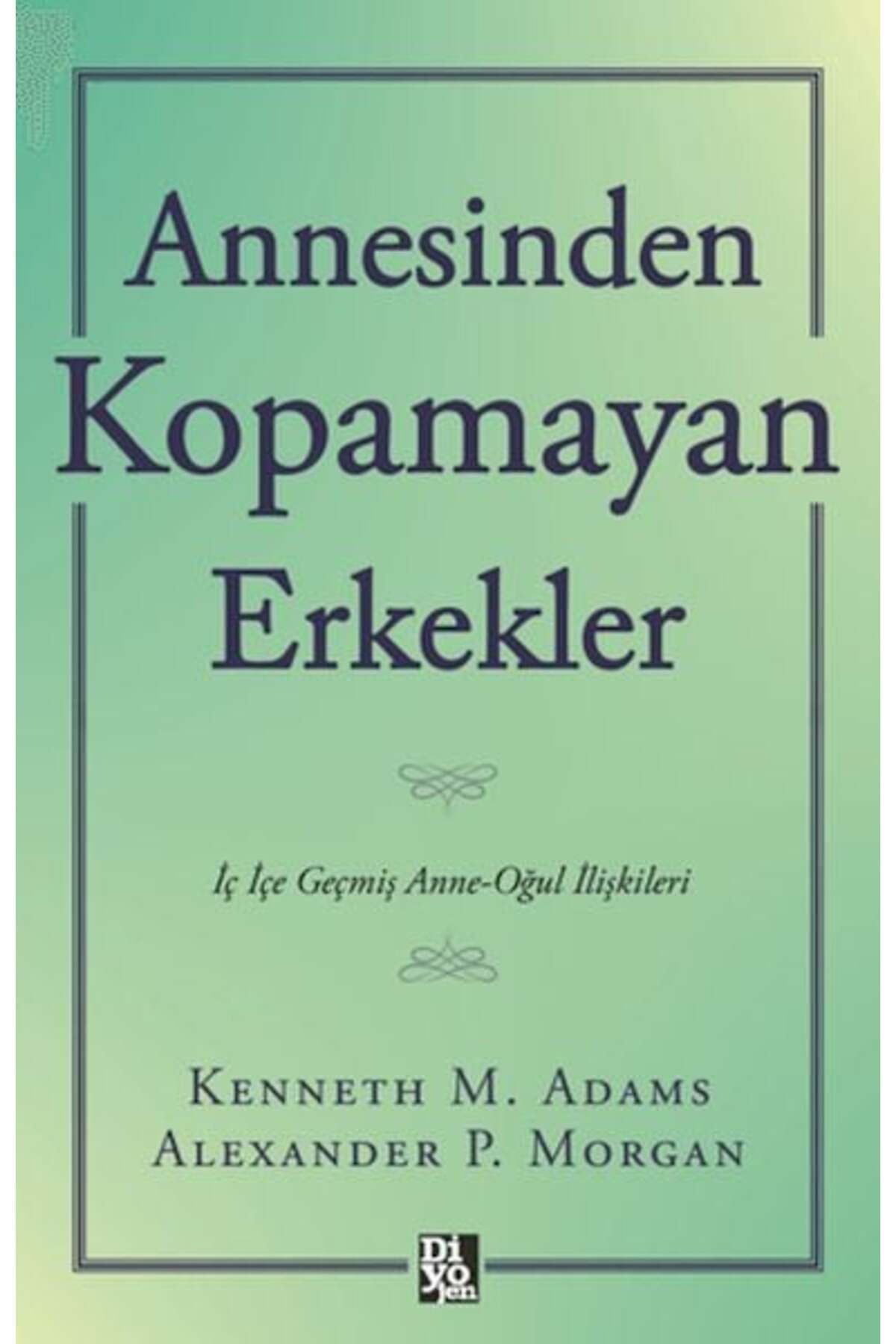 Diyojen Yayıncılık Annesinden Kopamayan Erkekler