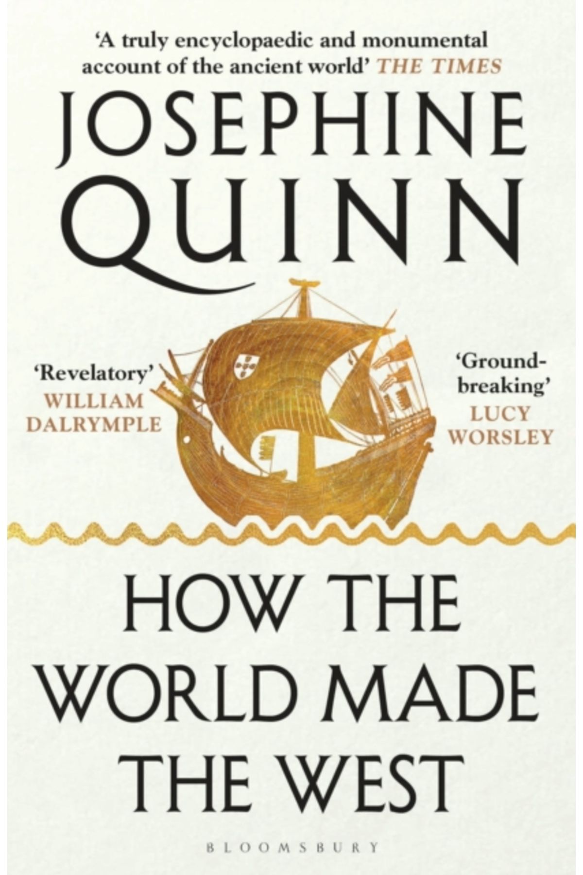 Bloomsbury How the World Made the West : A 4,000-Year History