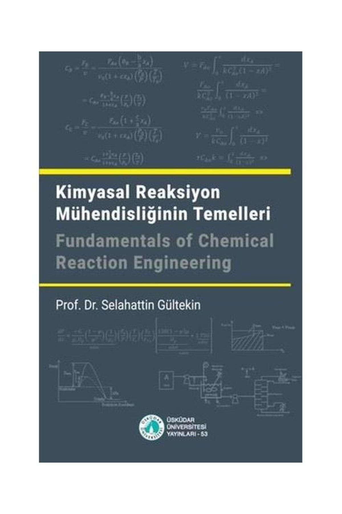 Üsküdar Üniversitesi Yayınları Kimyasal Reaksiyon Mühendisliğinin Temelleri