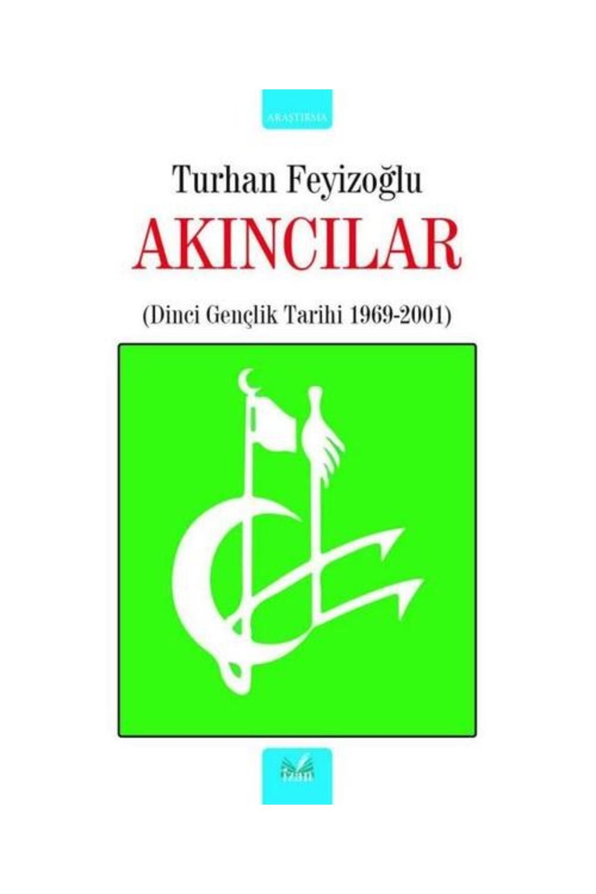 İzan Yayıncılık Akıncılar: Dinci Gençlik Tarihi 1969 2001