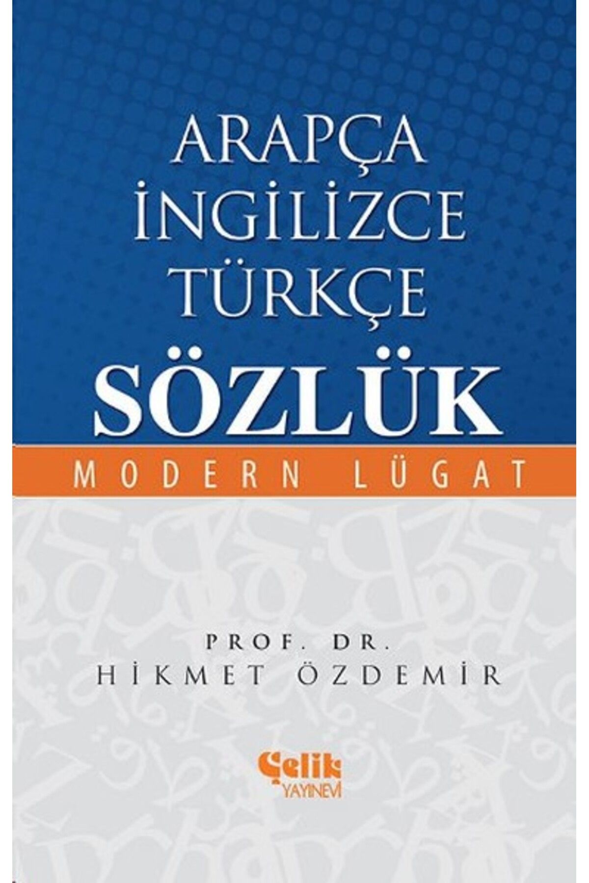Çelik Yayınevi Arapça İngilizce Türkçe Sözlük