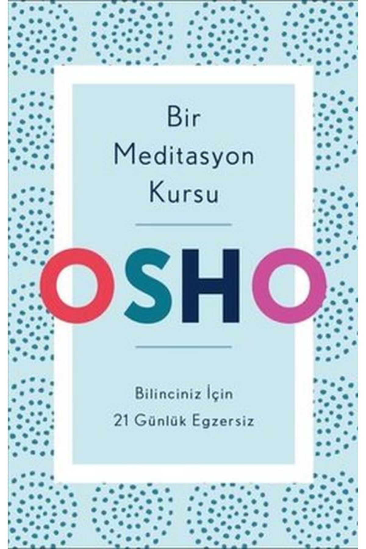 Butik Yayınları Bir Meditasyon Kursu - Bilinciniz İçin 21 Günlük Egzersiz