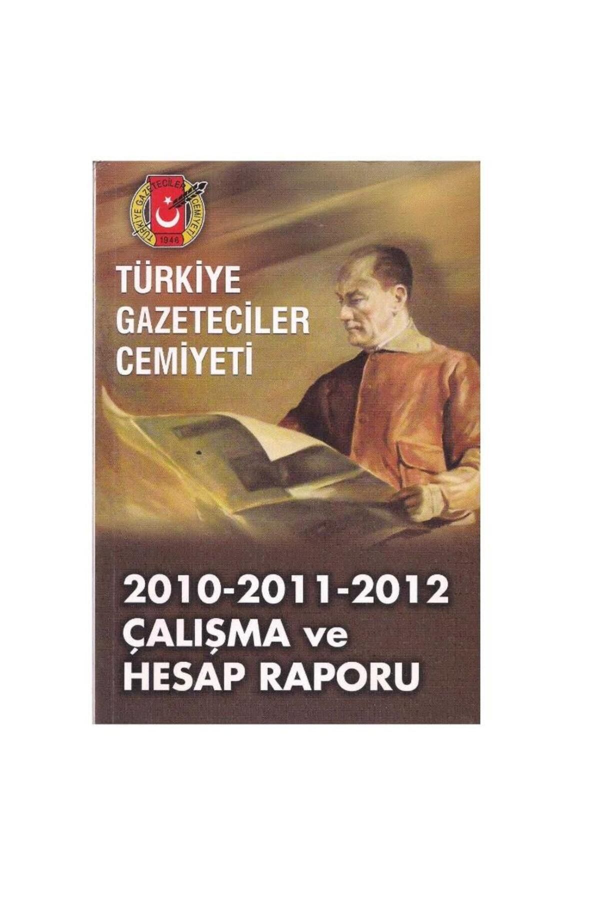 Türk Dil Kurumu Yayınları 2010 - 2011 - 2012 Türkiye Gazeteciler Cemiyeti Çalışma ve Hesap Raporu