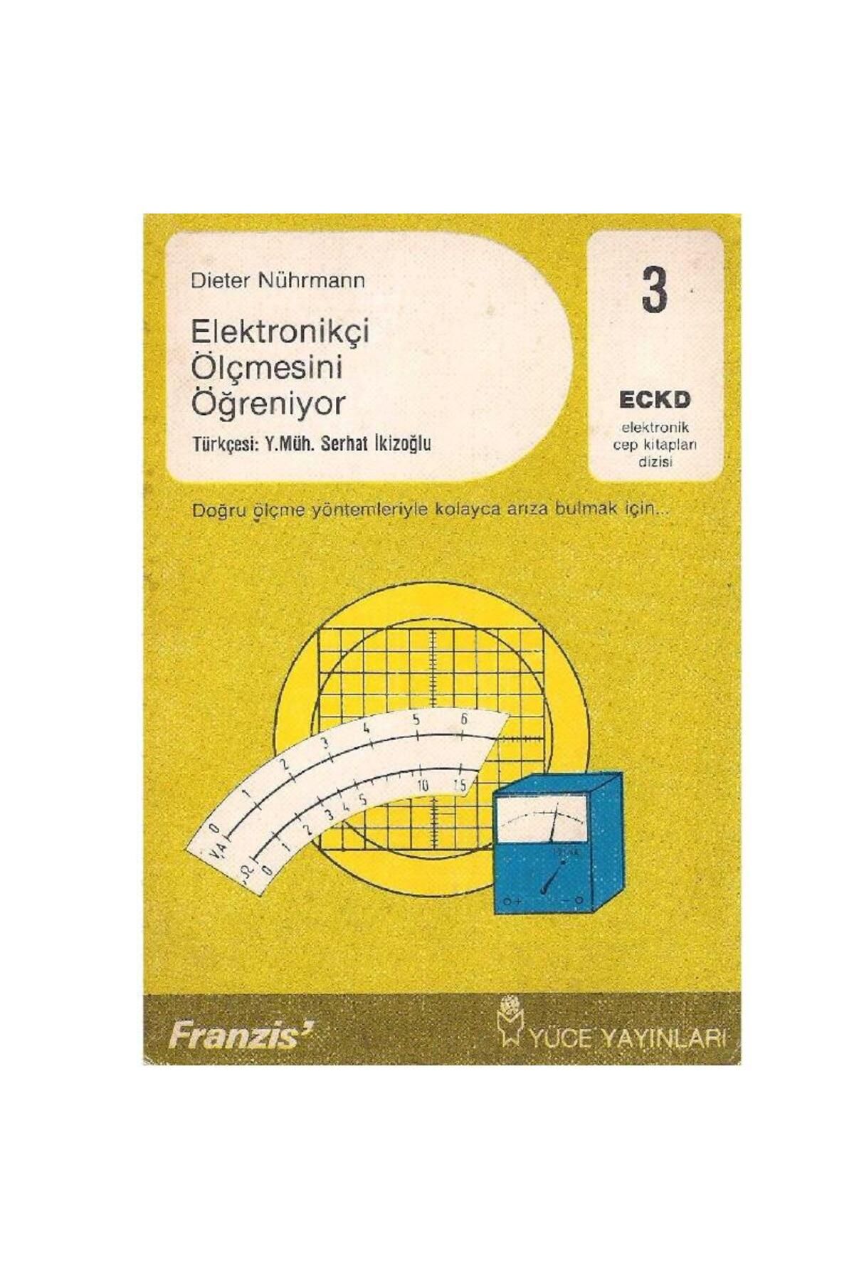 Türk Dil Kurumu Yayınları Elektronikçi Ölçmesini Öğretiyor - Dieter Nührmann (2.El)