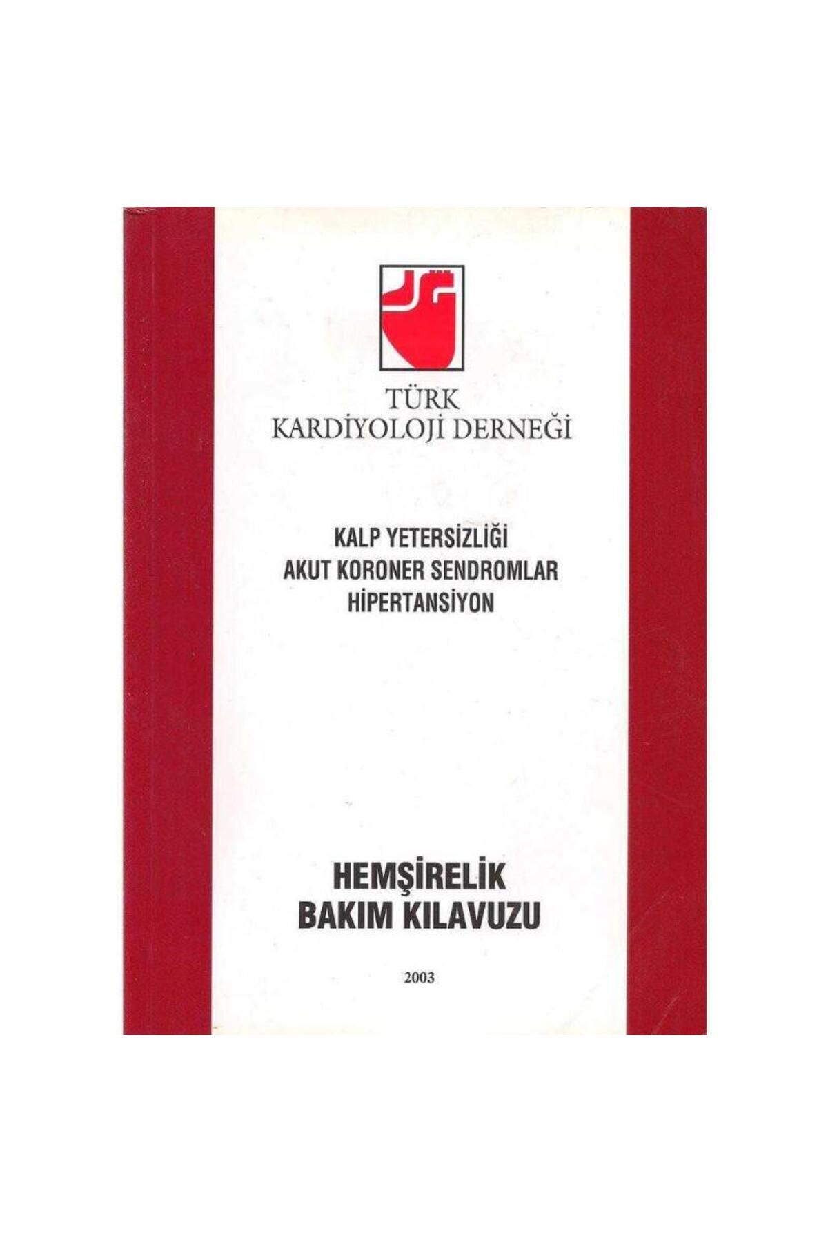 Türk Dil Kurumu Yayınları Kalp Yetersizliği Koroner Sendromlar Hemşirelik Bakım Kılavuzu